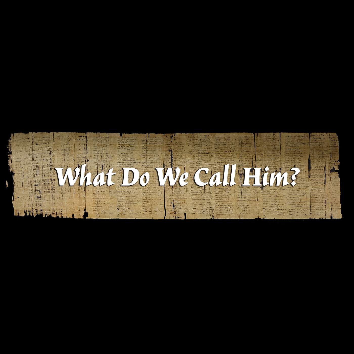 What Do We Call Him? (part 3)