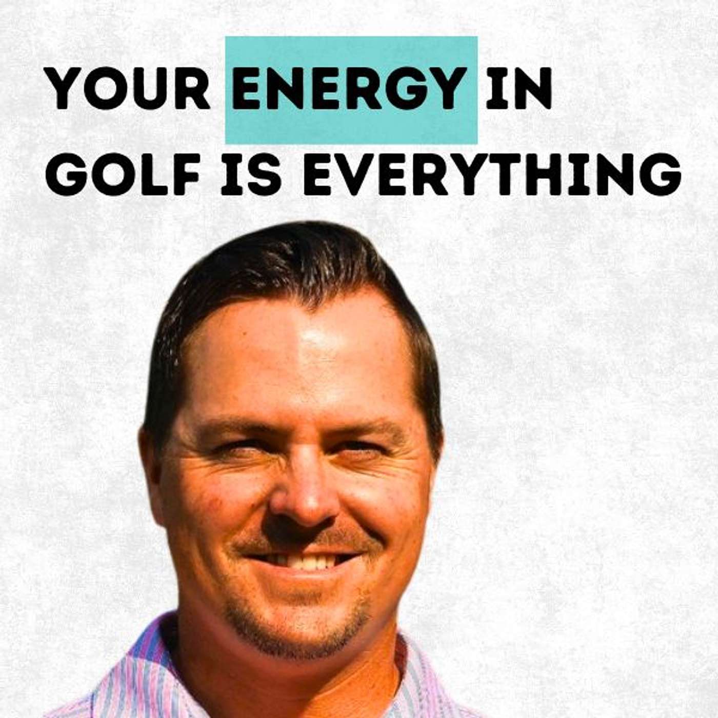 Sean Lanyi - Your Energy In Golf Is Everything