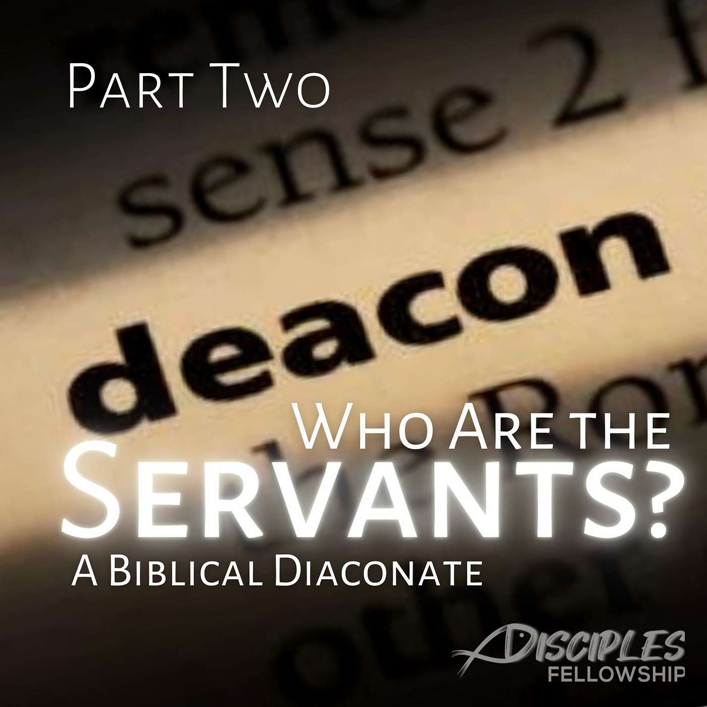 Who Are the Servants?; A Biblical Diaconate, Part 2
