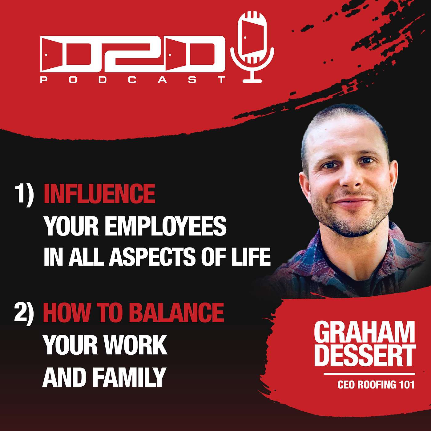 Graham Dessert - CEO Roofing 101 -Influencing your People and Balance