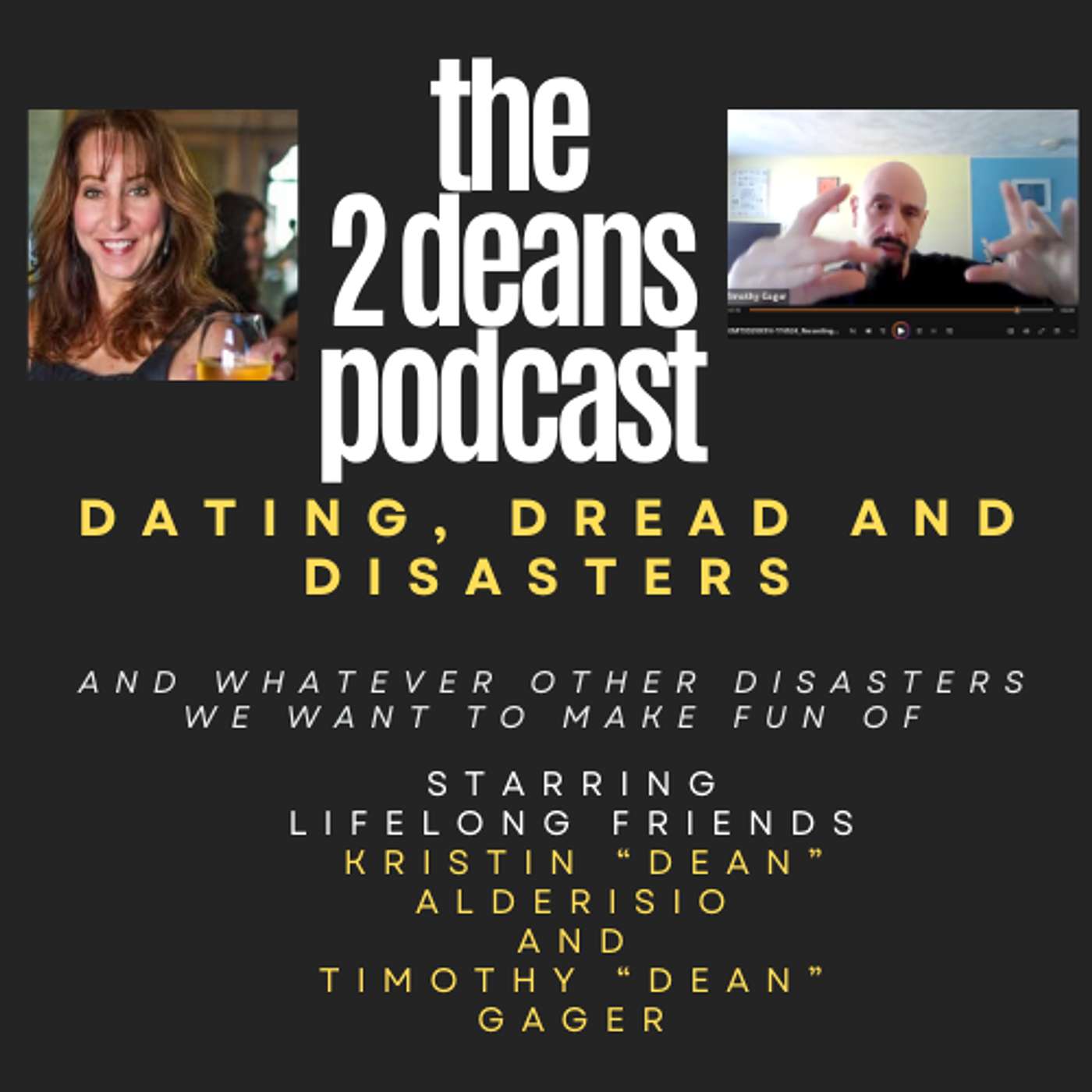 The 2 Deans: Dating, Dread and Disaster