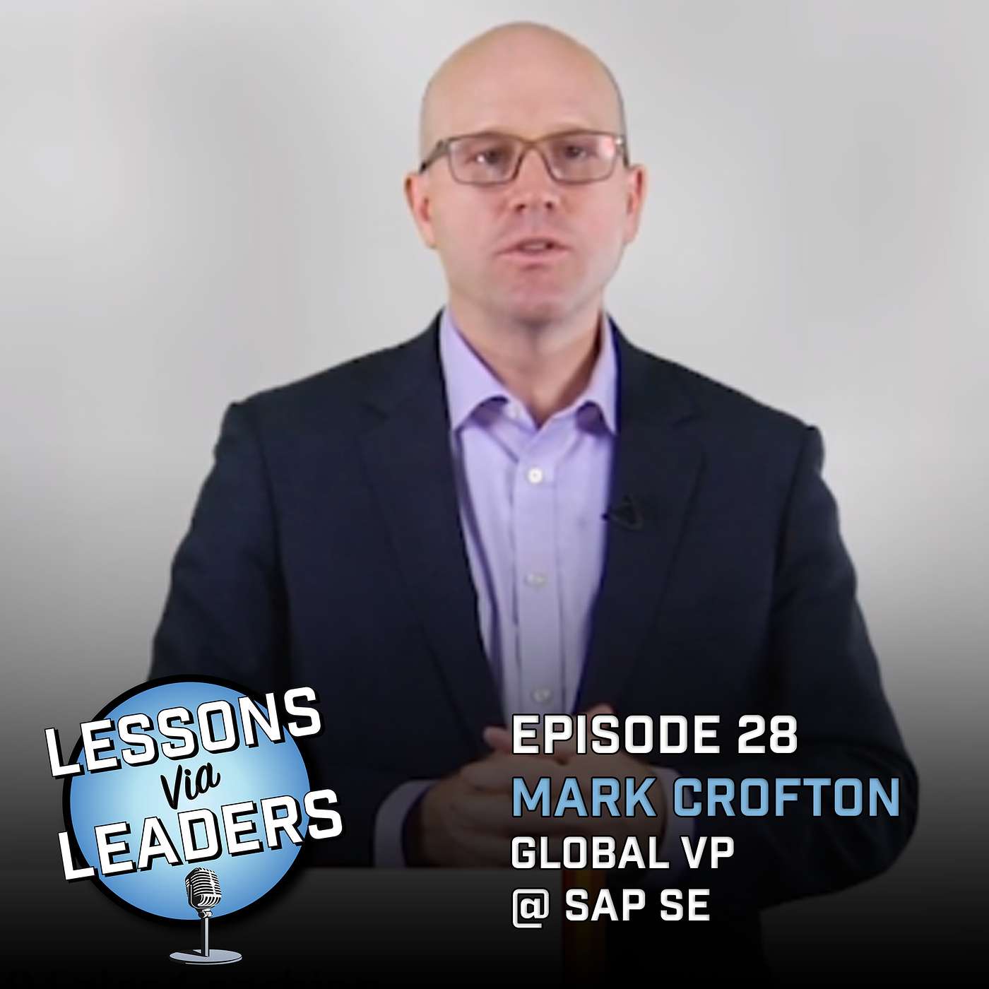 Episode 28: Mastering Startup Sales w/ Mark Crofton - Global VP @ SAP SE Episode 28: Mastering Startup Sales w/ Mark Crofton - Global VP @ SAP SE