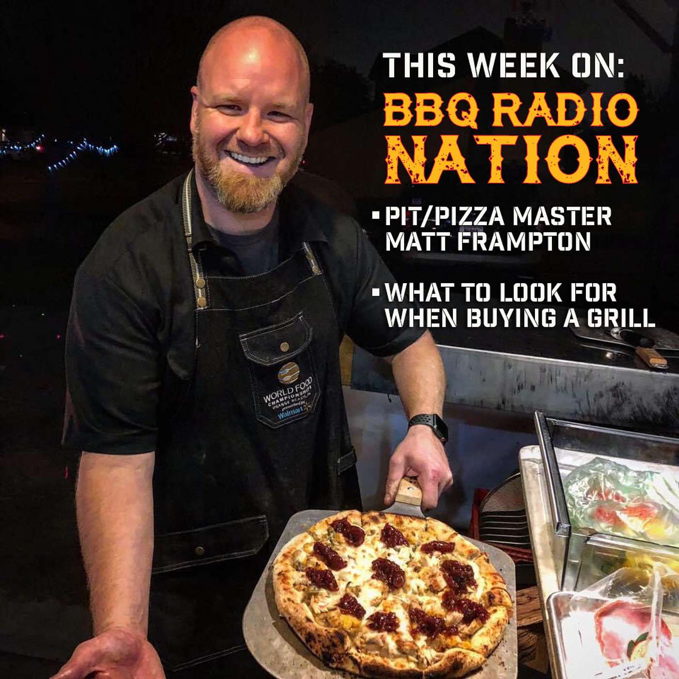 MATT FRAMPTON Grilling Pizza & Tips on Buying a New Grill on BBQ RADIO NETWORK