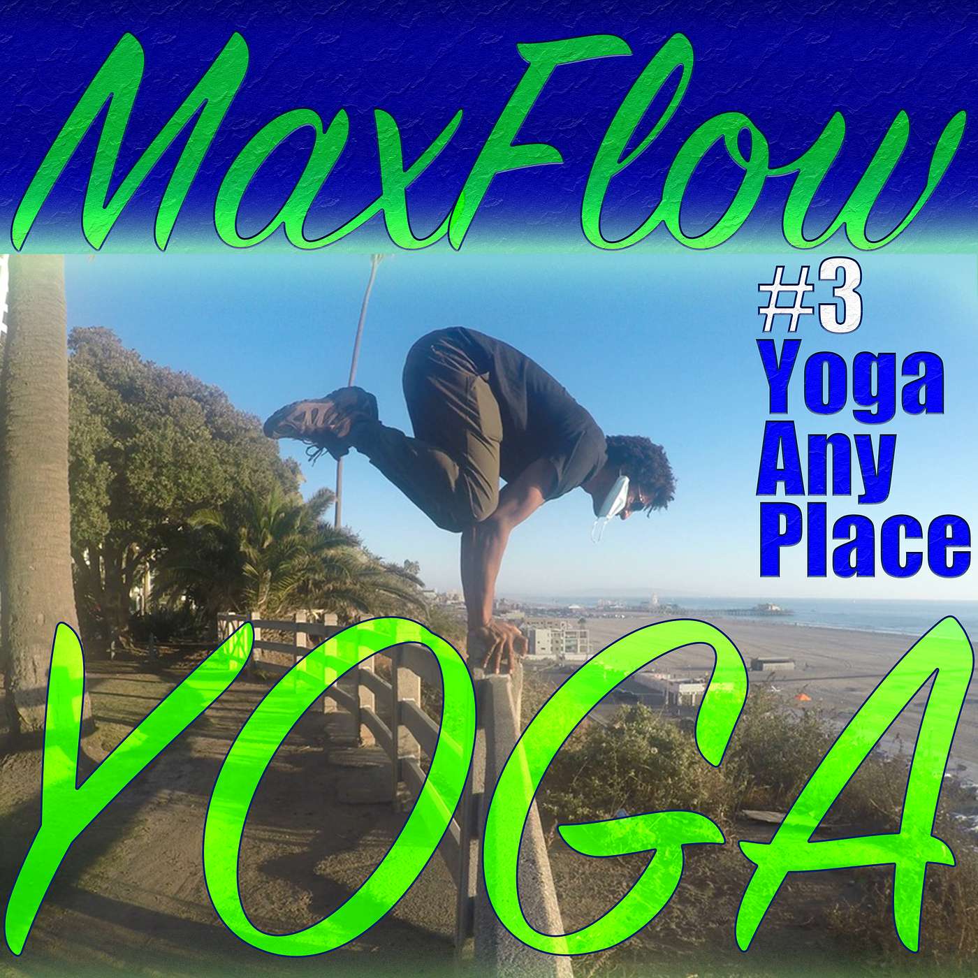 Do Yoga EVERYWHERE, Maxflowyoga 22 minute vinyasa Yogi mindset