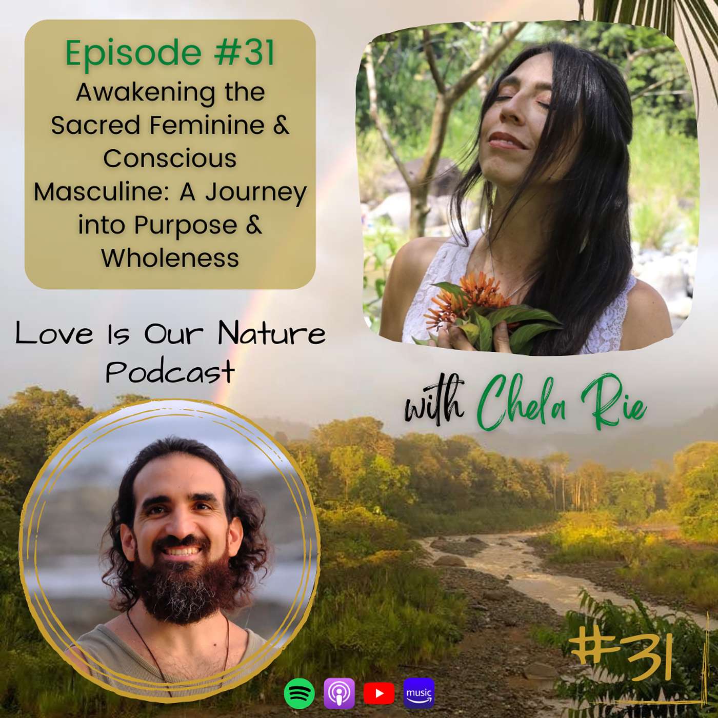 Ep 31. Awakening the Sacred Feminine & Conscious Masculine: A Journey into Purpose & Wholeness w/ Chela Rie