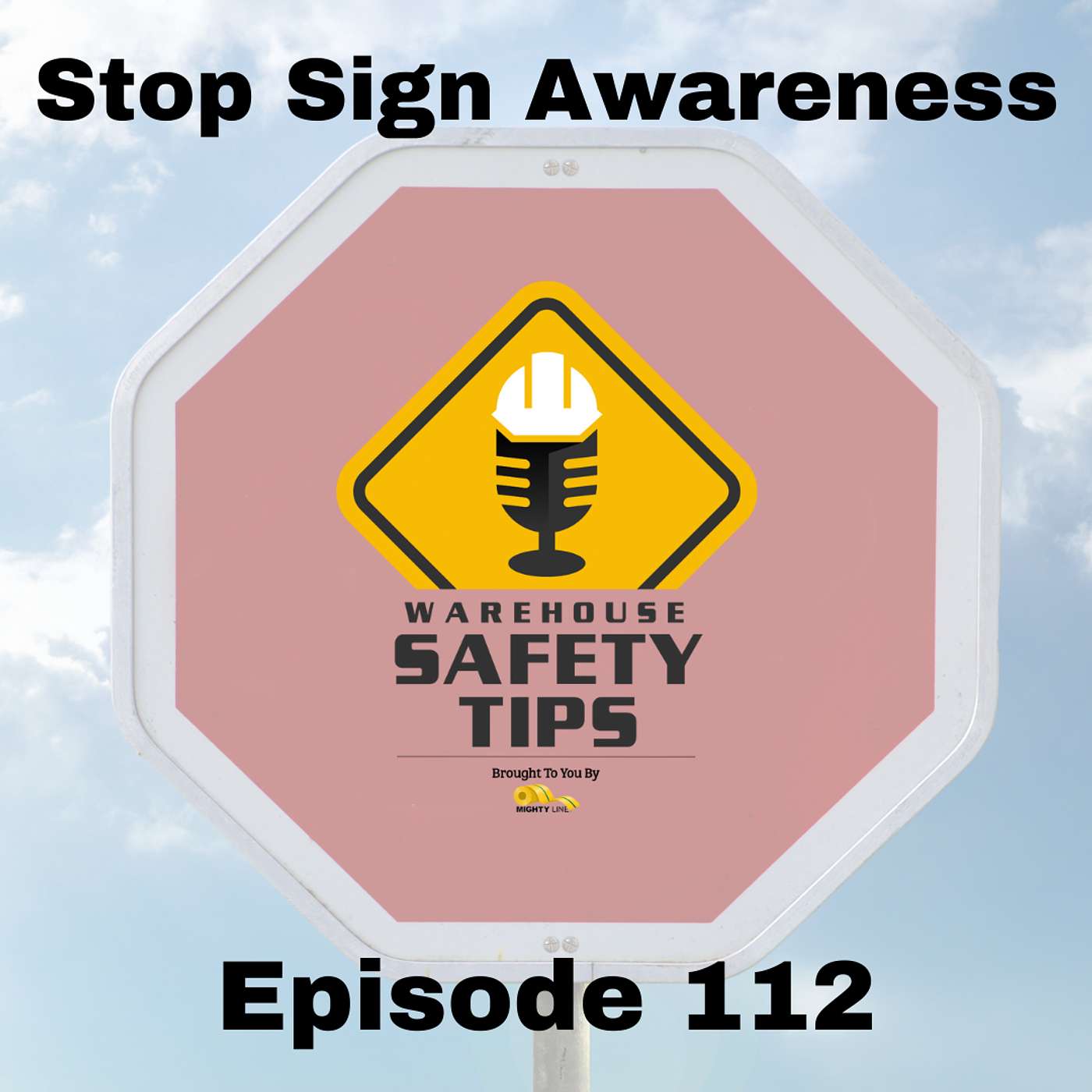 S3 Ep112: Warehouse Safety Tips | Episode 112 | Stop Sign Awareness