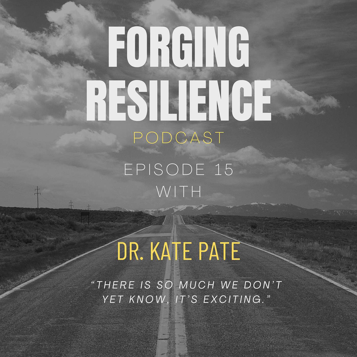 15 Dr. Kate Pate: "There is so much we don't know about neuroscience, its exciting".