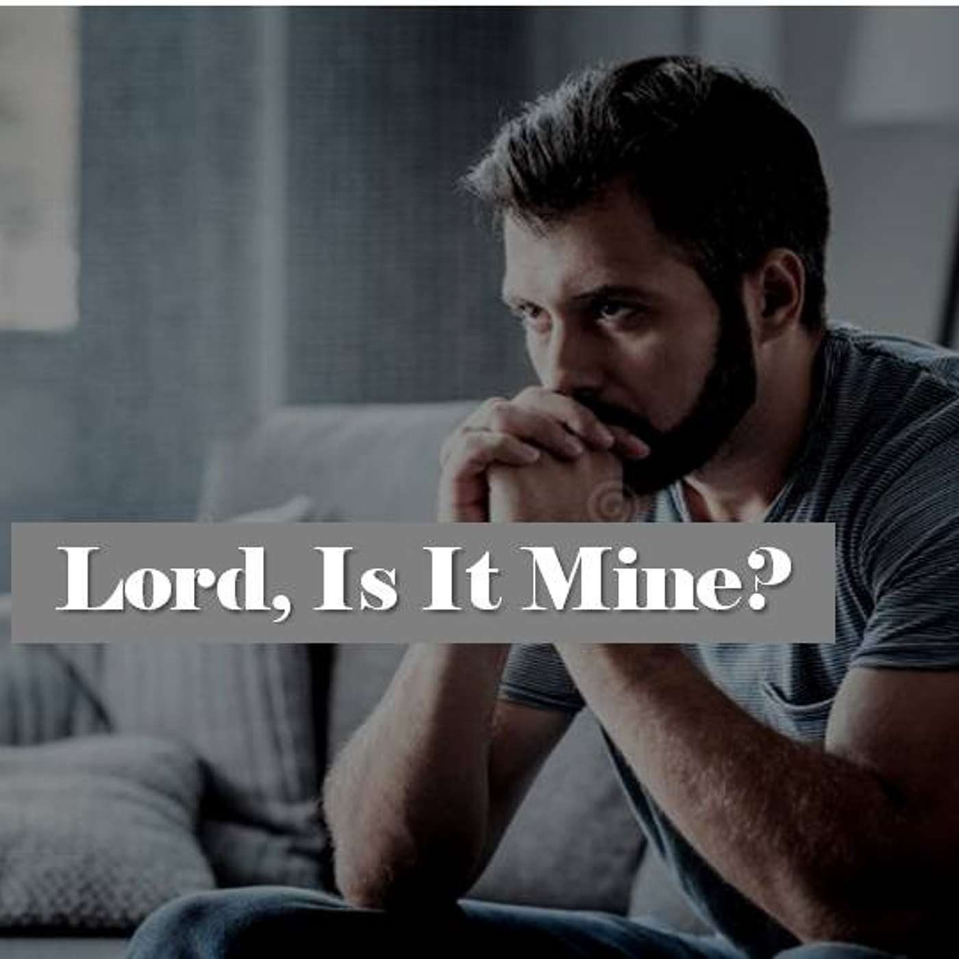 LORD, IS IT MINE? episode artwork