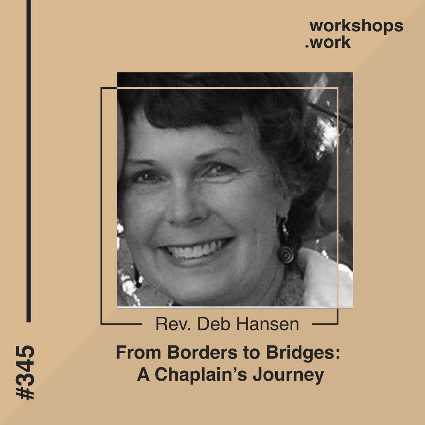 345 - From Borders to Bridges: A Chaplain’s Journey with Deb Hansen