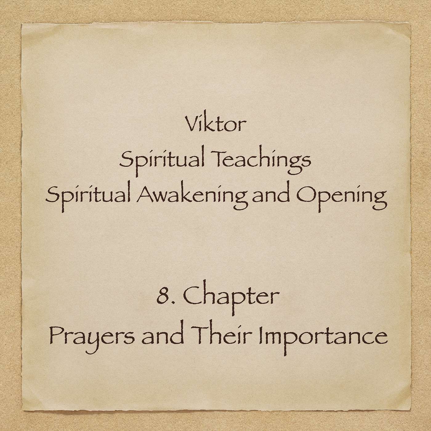 Viktor - Spiritual Teachings - Chapter 8 - Prayers and Their Importance episode artwork