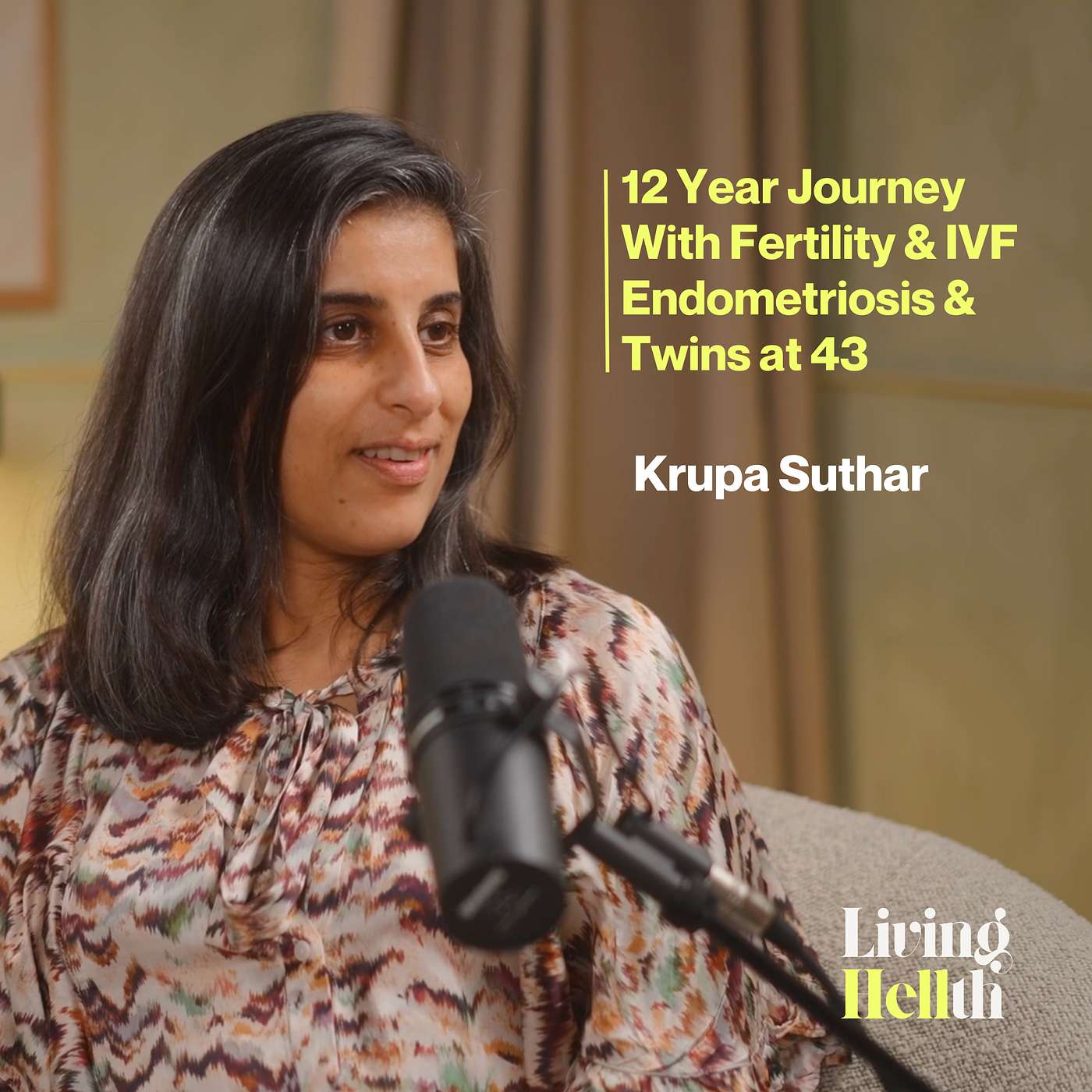 Krupa's Living Hellth Story: 12 Years Fertility Journey, 4 Rounds of IVF, Travelling the World for Answers, Endometriosis and Twins at 43 years old