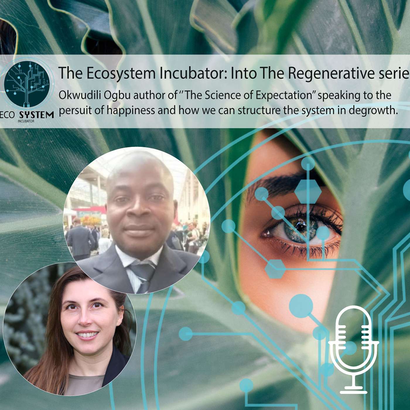 The Ecosystem Incubator- 'INTO THE REGENERATIVE' - THE SCIENCE OF EXPECTATION - SPECIAL - with philosopher Okwudili Ogbu