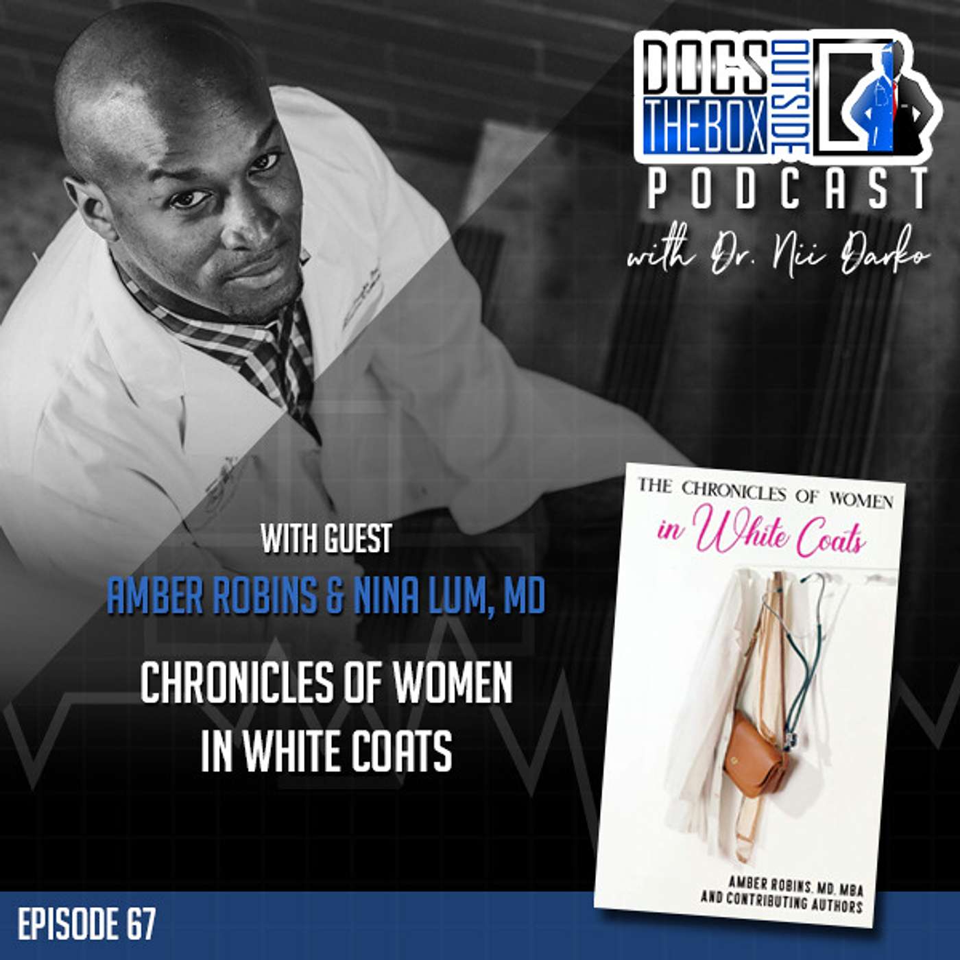 67 – Chronicles of Women in White Coats