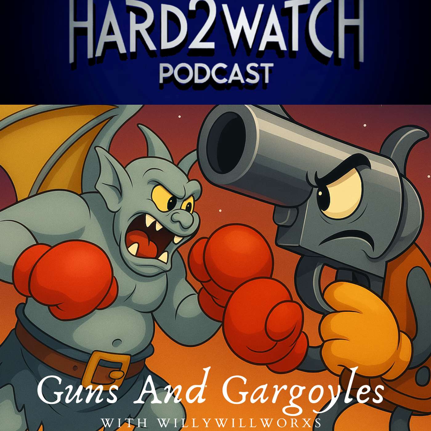 117 - Guns and Gargoyles (Or It's Grotesque) with WillyWillWorXs