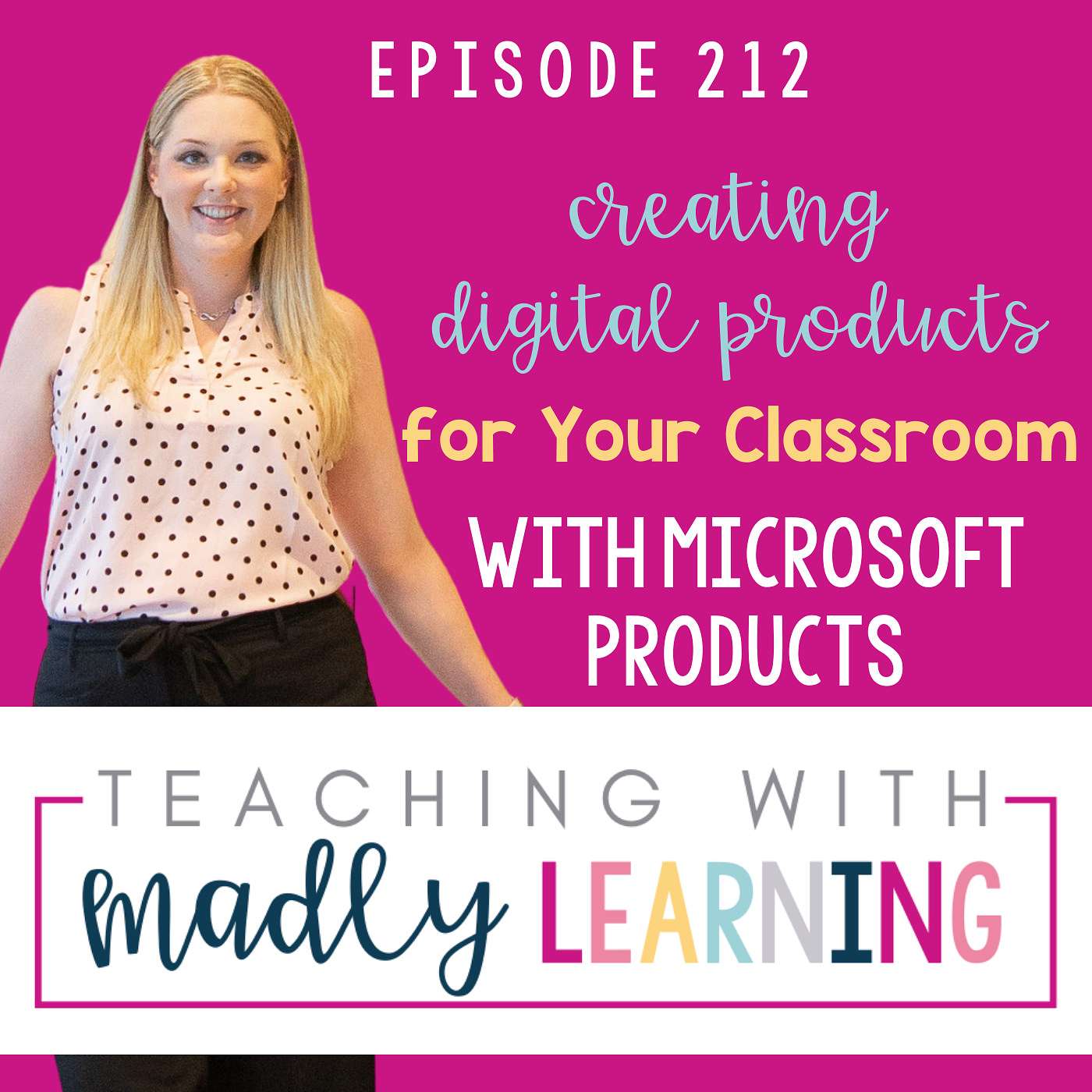 212: Creating Digital Products for Your Classroom with Microsoft Products