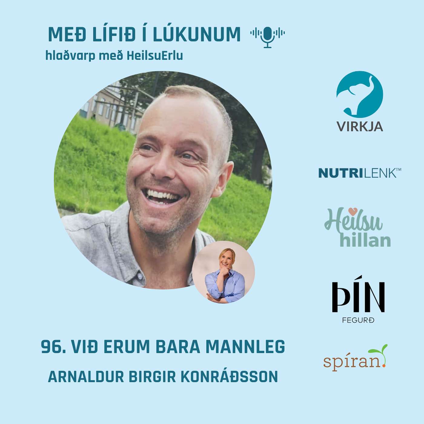 96. Við erum bara mannleg. (Heildræn heilsa, þakklæti, taugakerfið, vöðvauppbygging og frelsi). Arnaldur Birgir Konráðsson