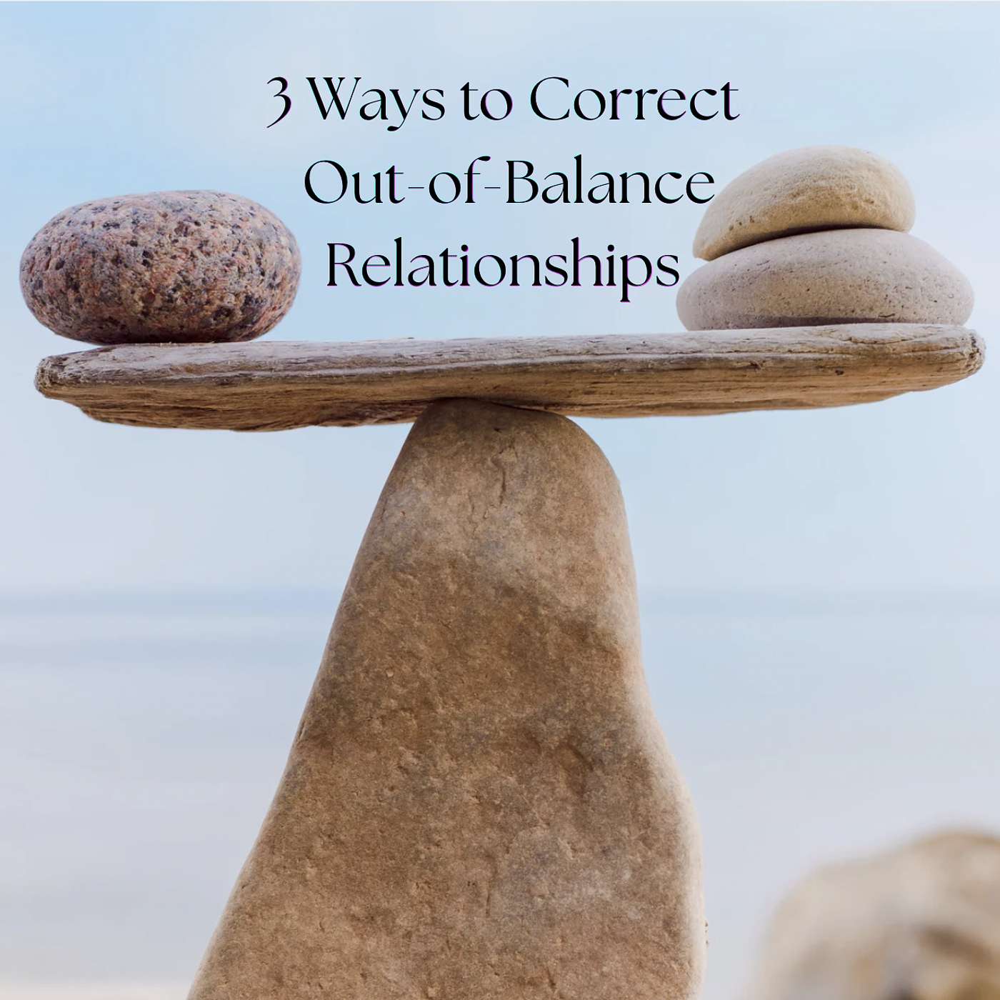 214: Three Ways to Correct Out-of-Balance Relationships episode artwork