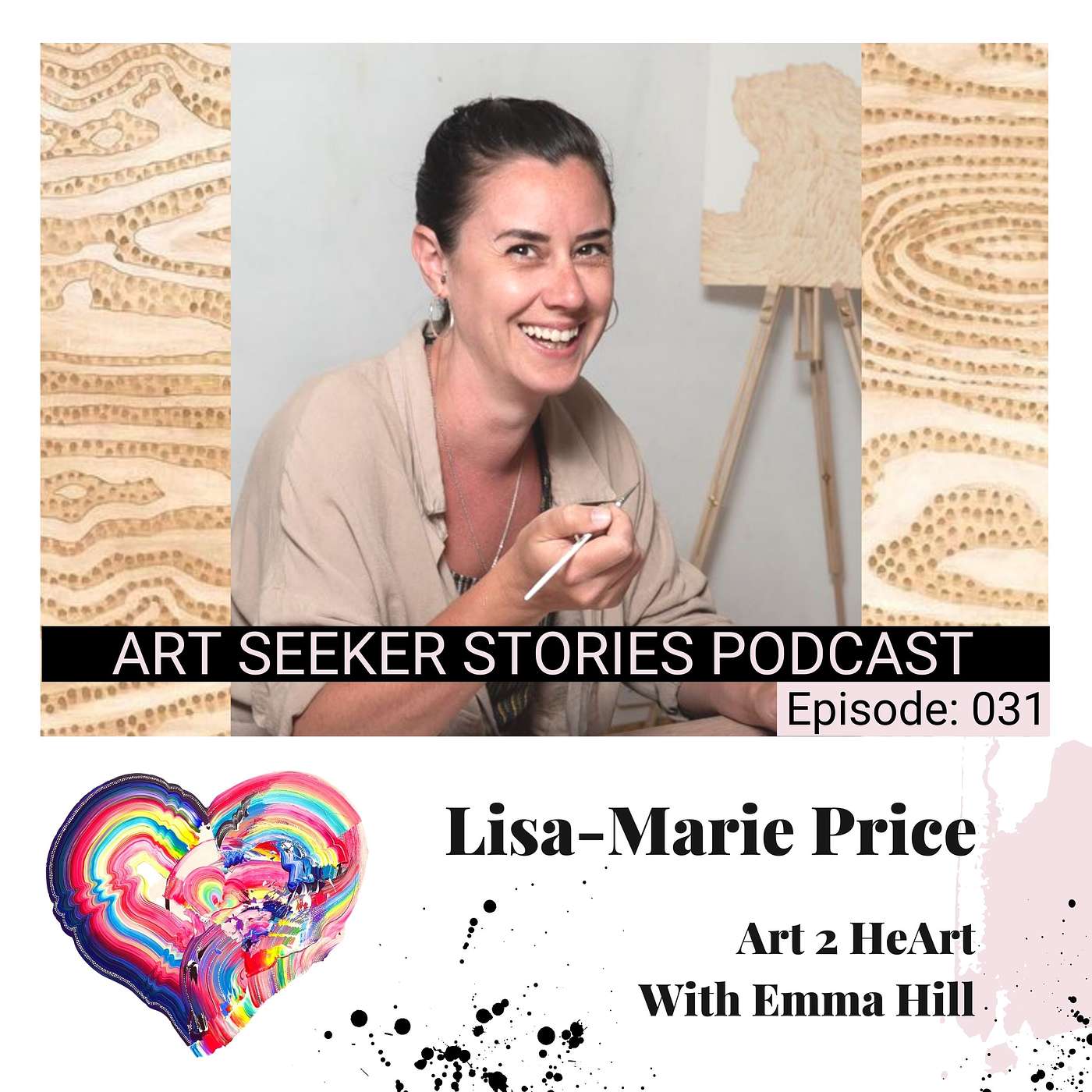 EP 31: Art 2 HeArt : Lisa-Marie Price, Abstract Paintings From Sustainably Sourced Natural Watercolours Made By Hand From Foraged Earth Pigment.