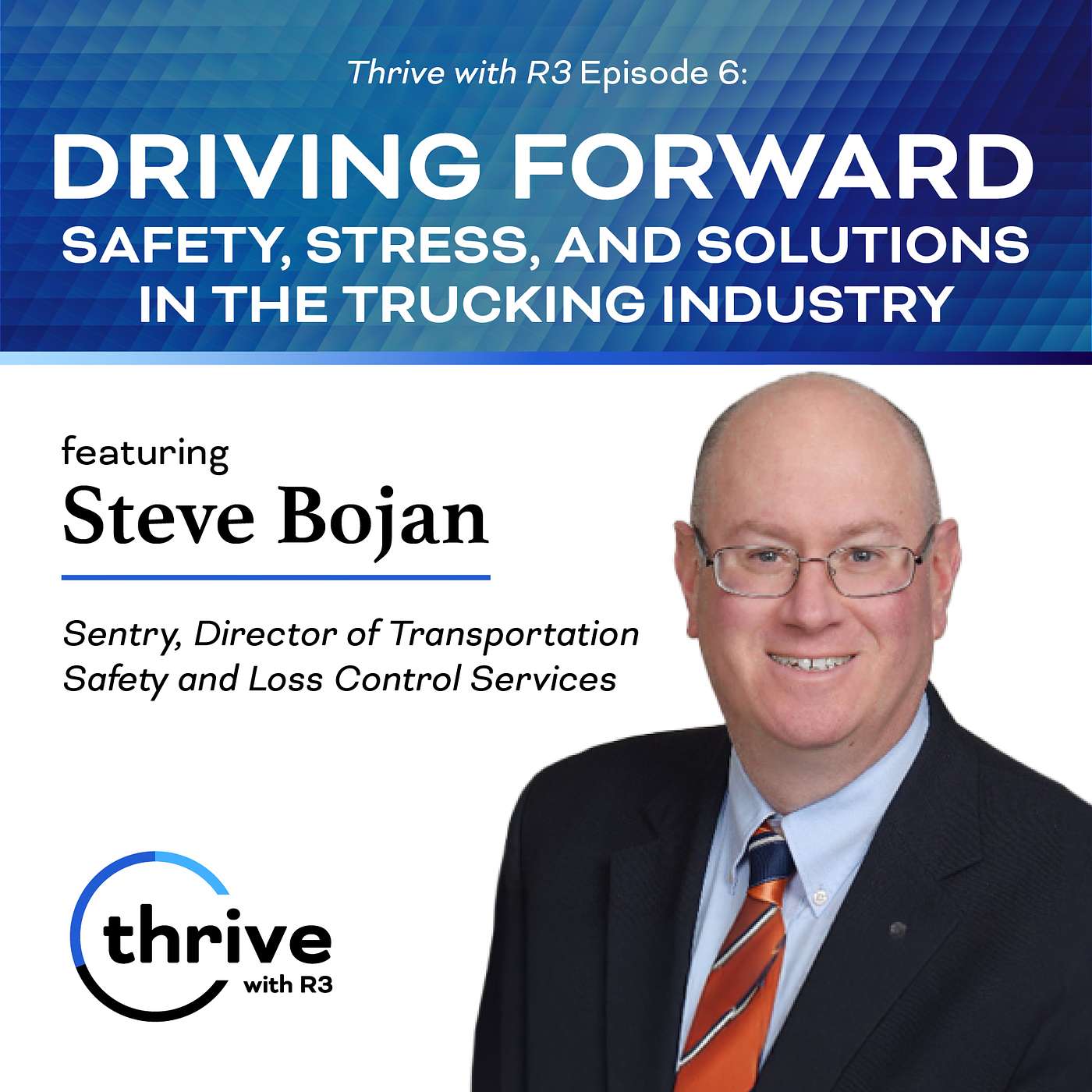 Thrive with R3 - Driving Forward: Safety, Stress, and Solutions in the Trucking Industry