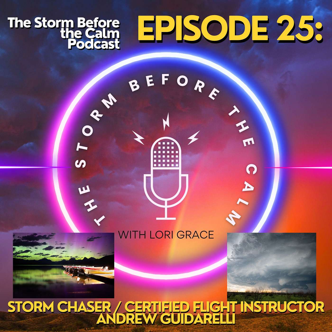 Storm Before the Podcast Episode 25: Certified Flight Instructor / Storm Chaser Andrew Guidarelli episode artwork