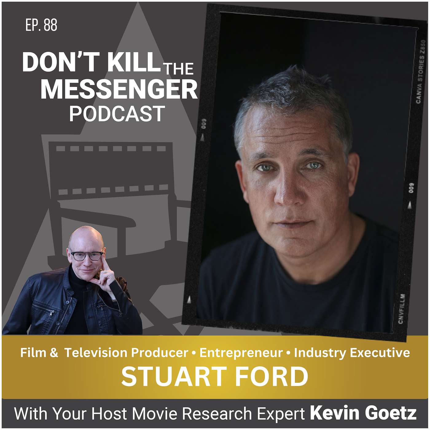 Stuart Ford (Film & Television Producer and Entrepreneur) on Independent Film, Risk Management, and the Future of Hollywood