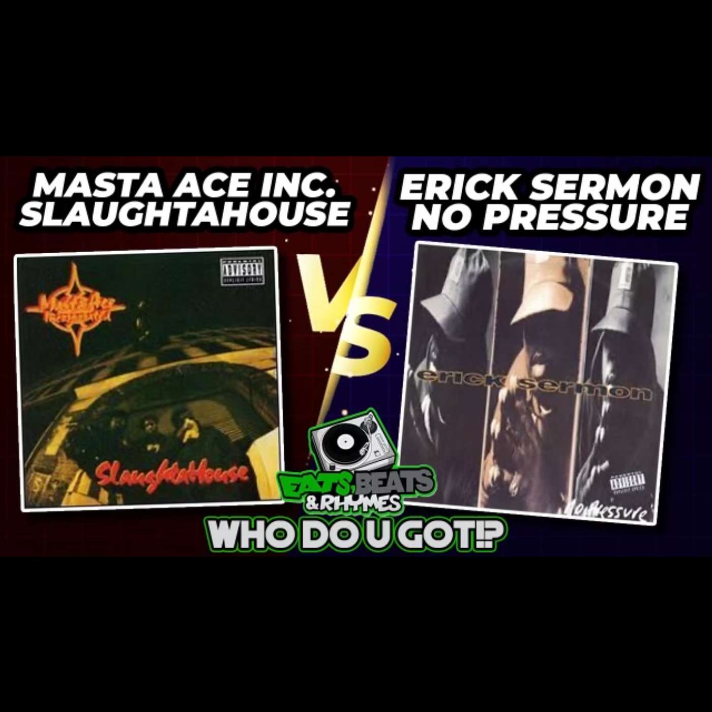 MASTA ACE VS ERICK SERMON/ SLAUGHTAHOUSE VS NO PRESSURE / EAST COAST FUNK LORDS