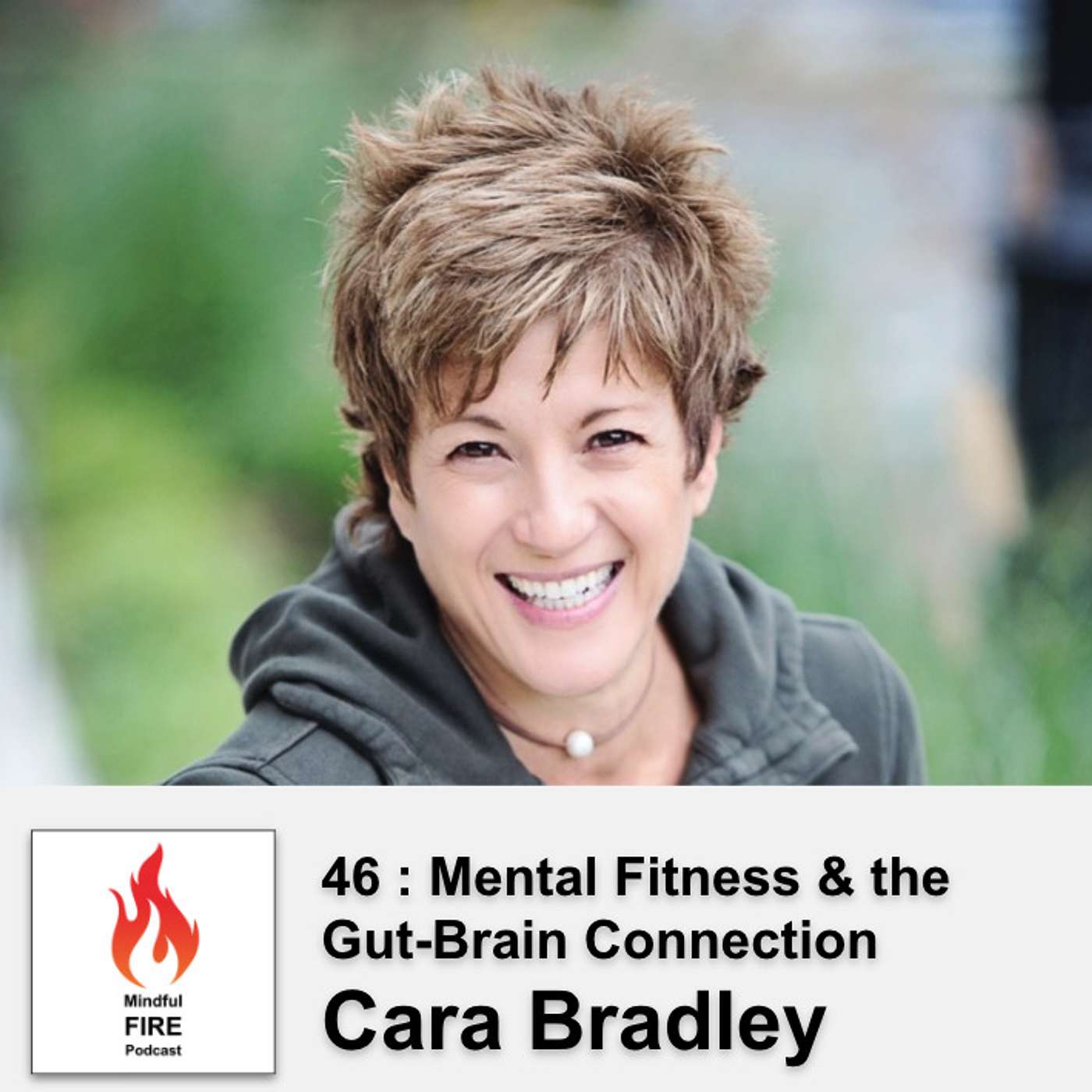 46 : Mental Fitness & The Gut-Brain Connection with Cara Bradley