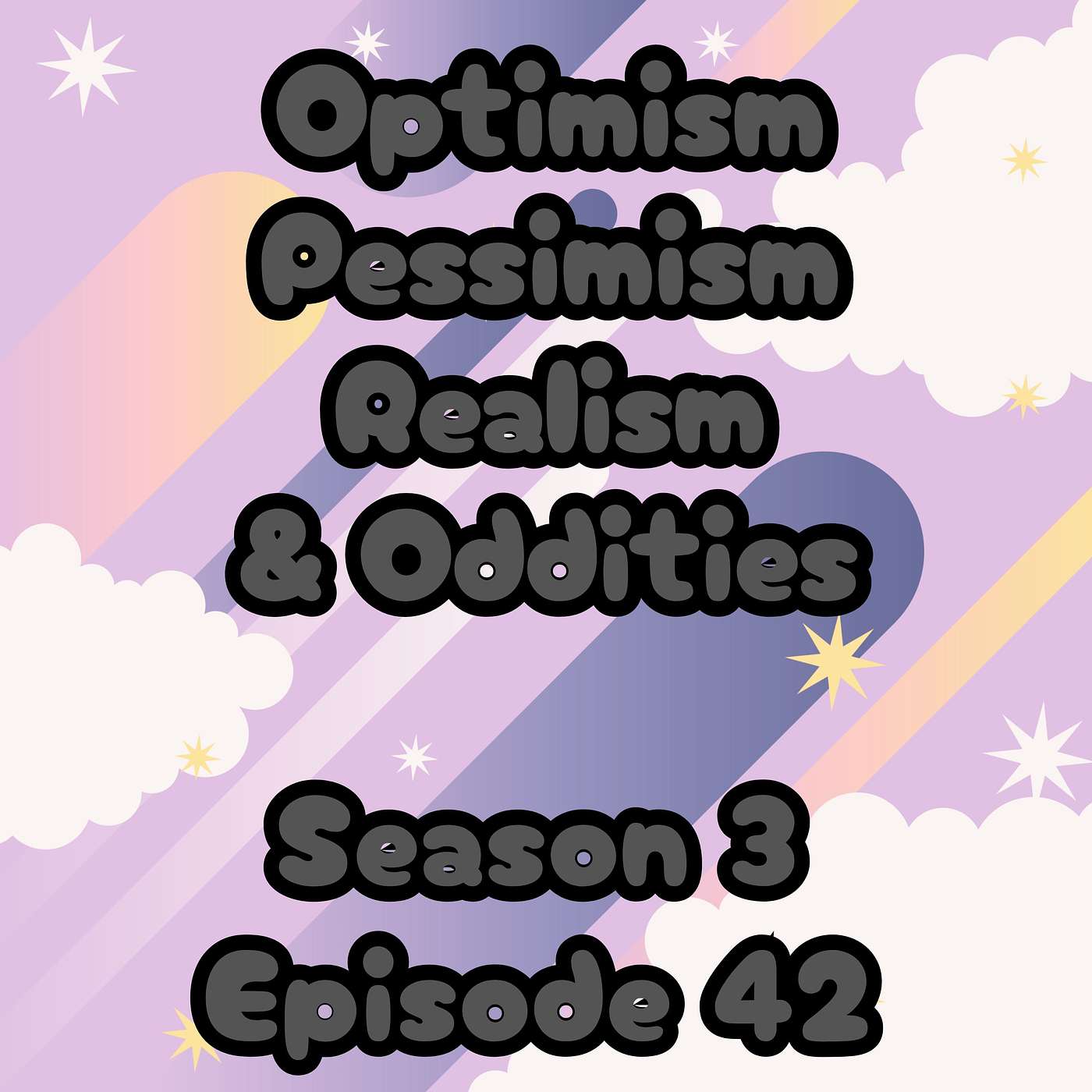 S3 E42 Optimism, Pessimism, Realism, and Oddities episode artwork