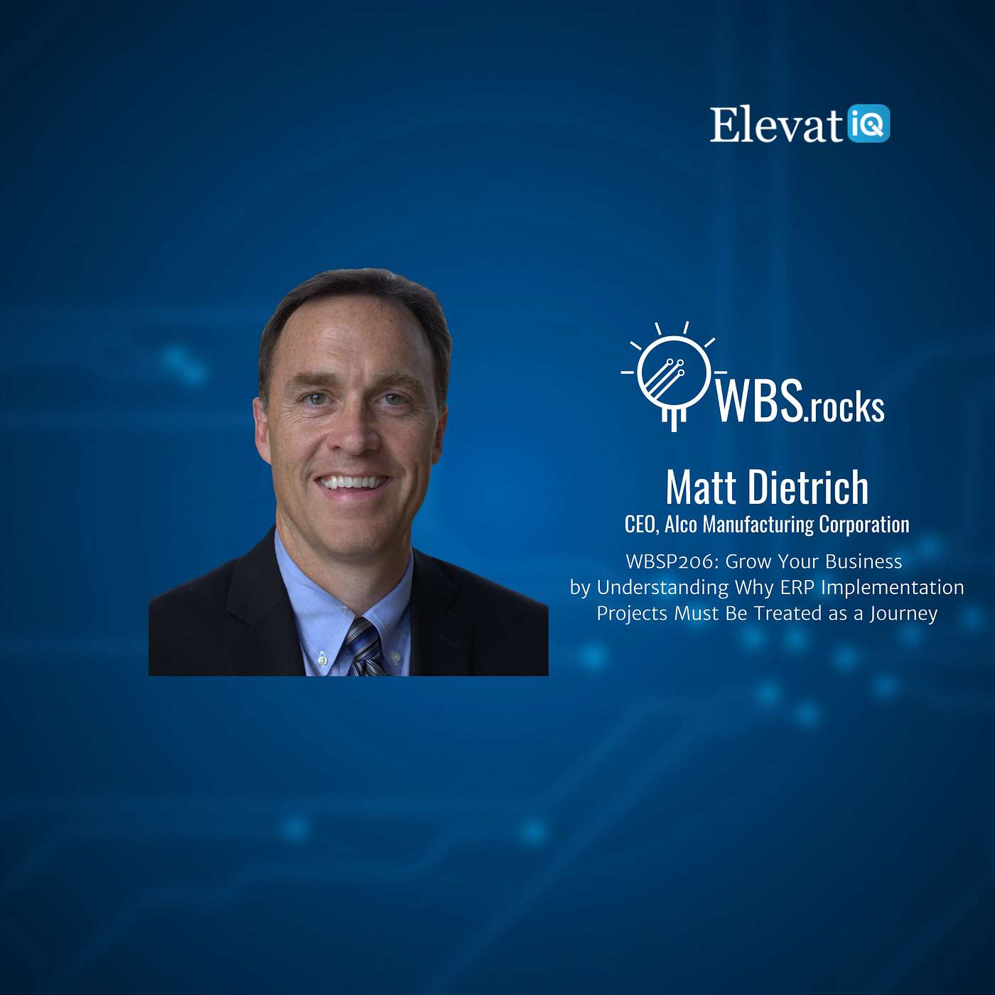 WBSP206: Grow Your Business by Understanding Why ERP Implementation Projects Must Be Treated as a Journey w/ Matt Dietrich