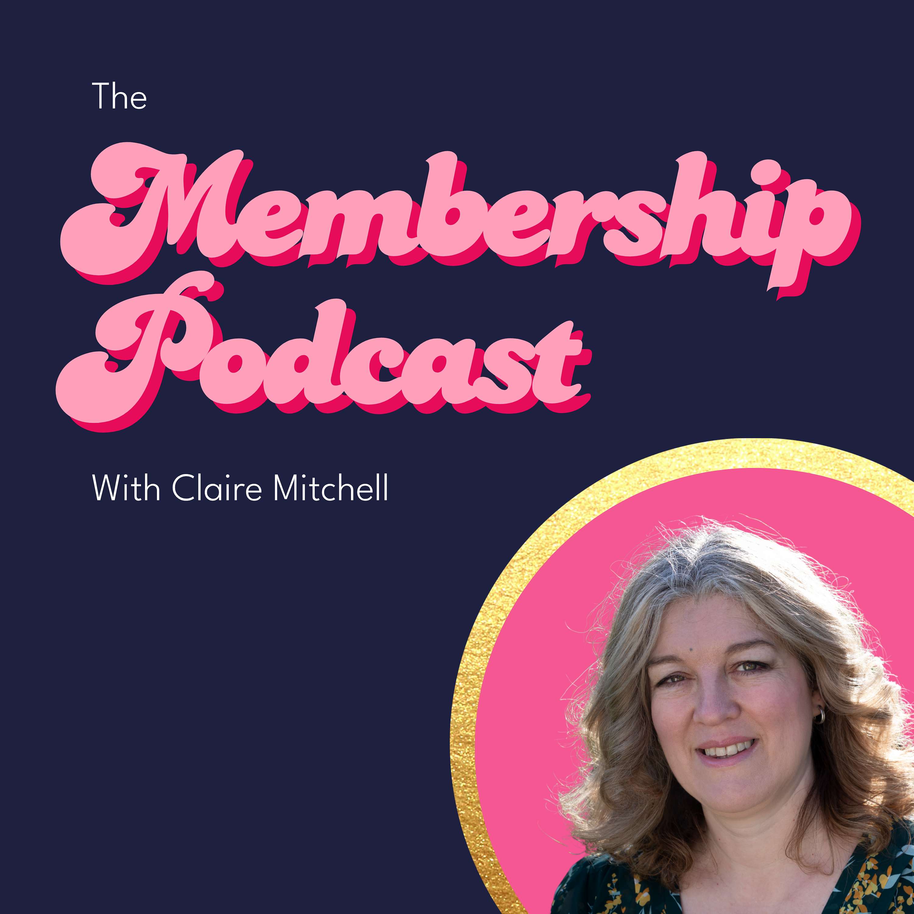 The Membership Podcast with Claire Mitchell cover