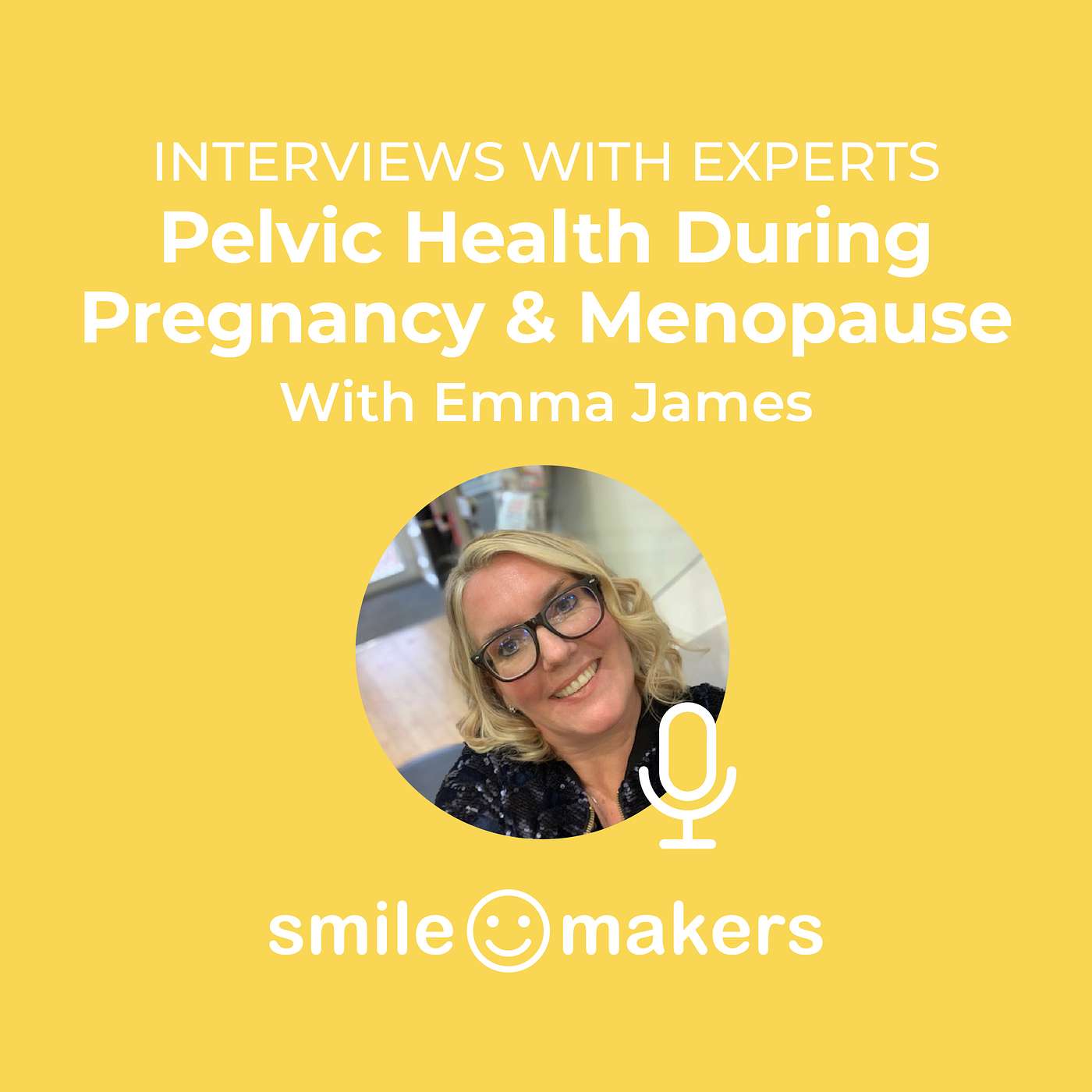 Interview - Pregnancy And Menopause's Impact on Pelvic Health with Emma James episode artwork