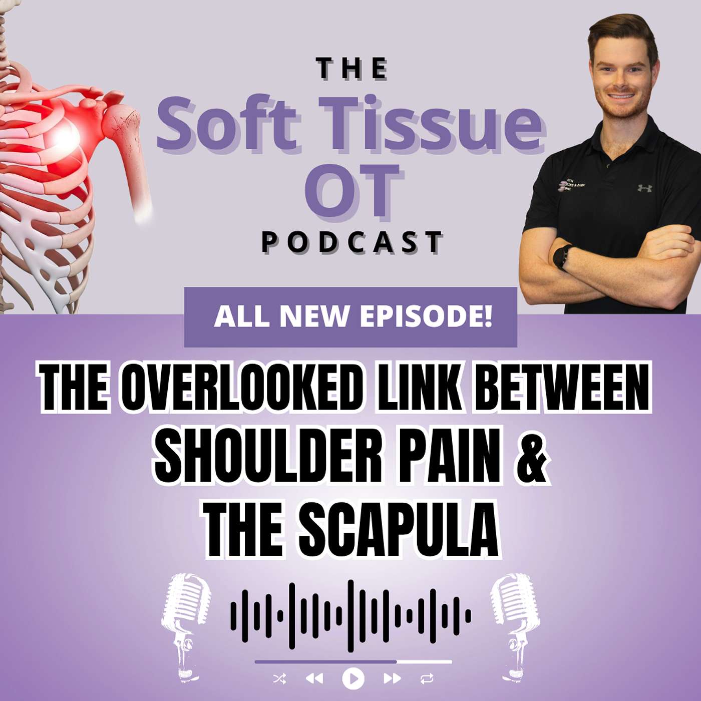 Ep. 27 The Overlooked Link Between Shoulder Pain and the Scapula Ep. 27 The Overlooked Link Between Shoulder Pain and the Scapula
