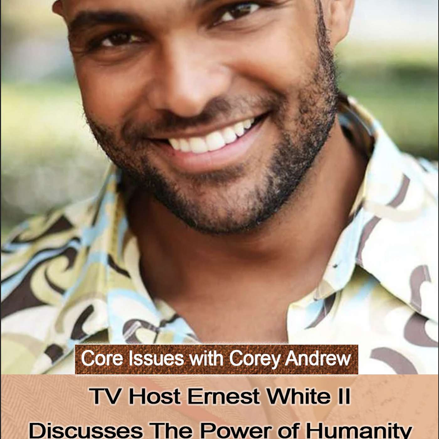 Core Issues with Corey Andrew