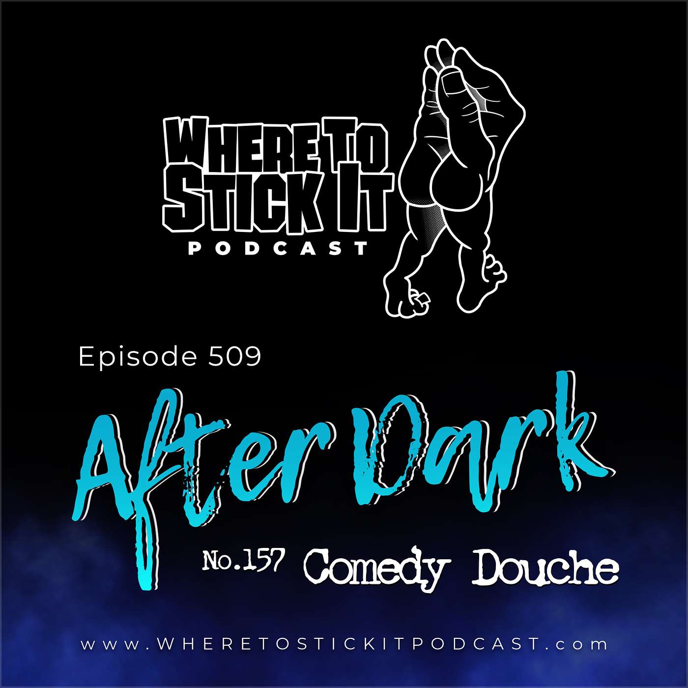 Episode 509 - After Dark 157: Comedy Douche