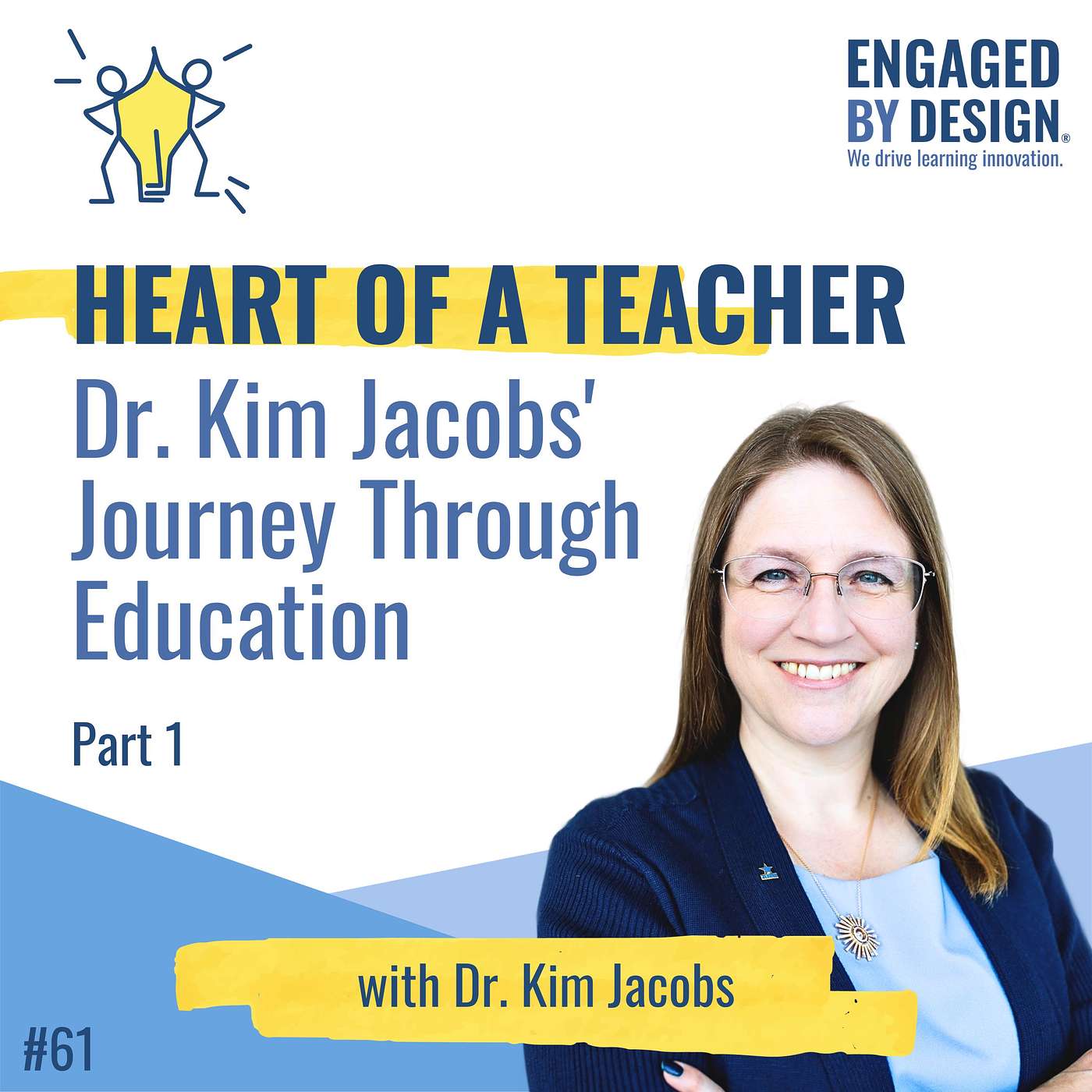 The Heart of a Teacher: Dr. Kim Jacobs' Journey Through Education (Part 1) episode artwork
