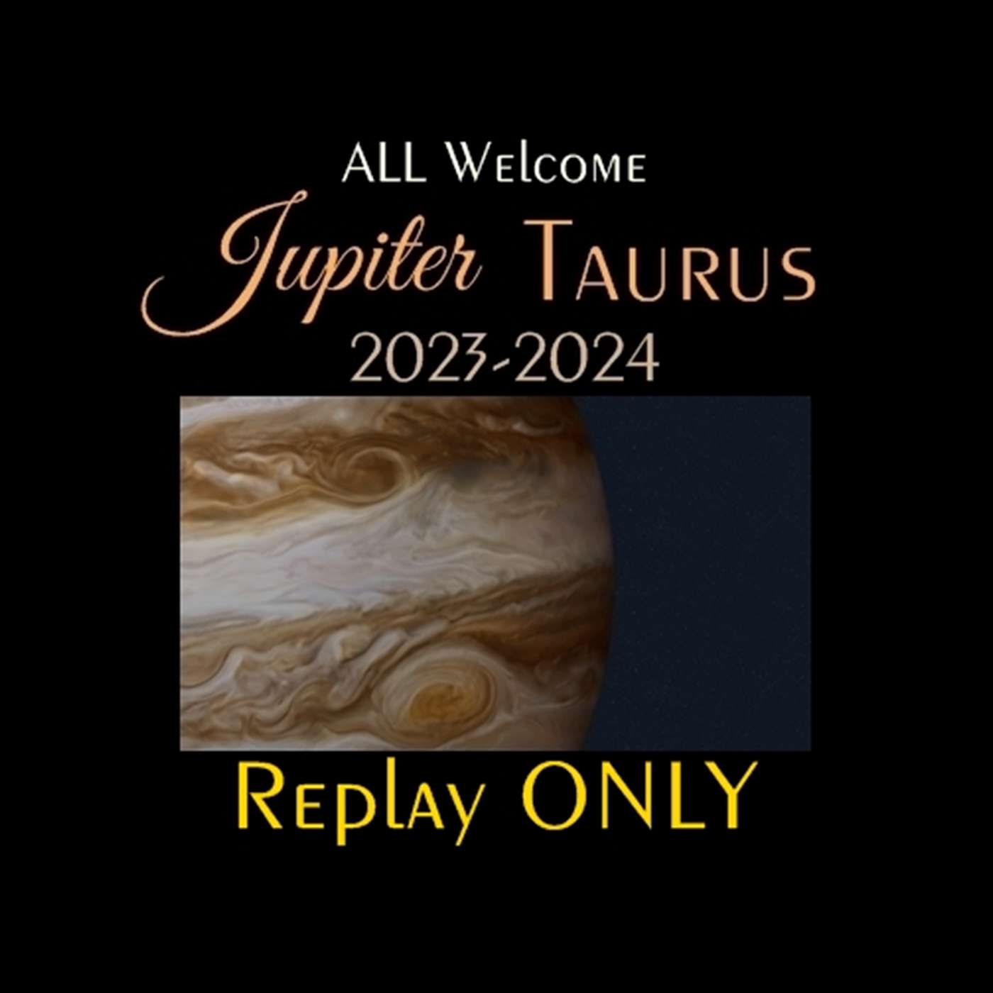 Special  ::  Jupiter in TAURUS 2023-24  ::  REPLAY