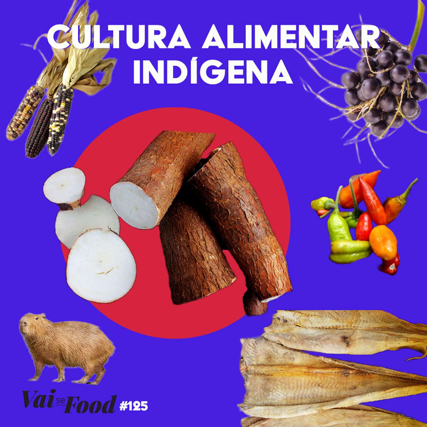 #125 Cultura Alimentar Indígena, com Deborah Martins