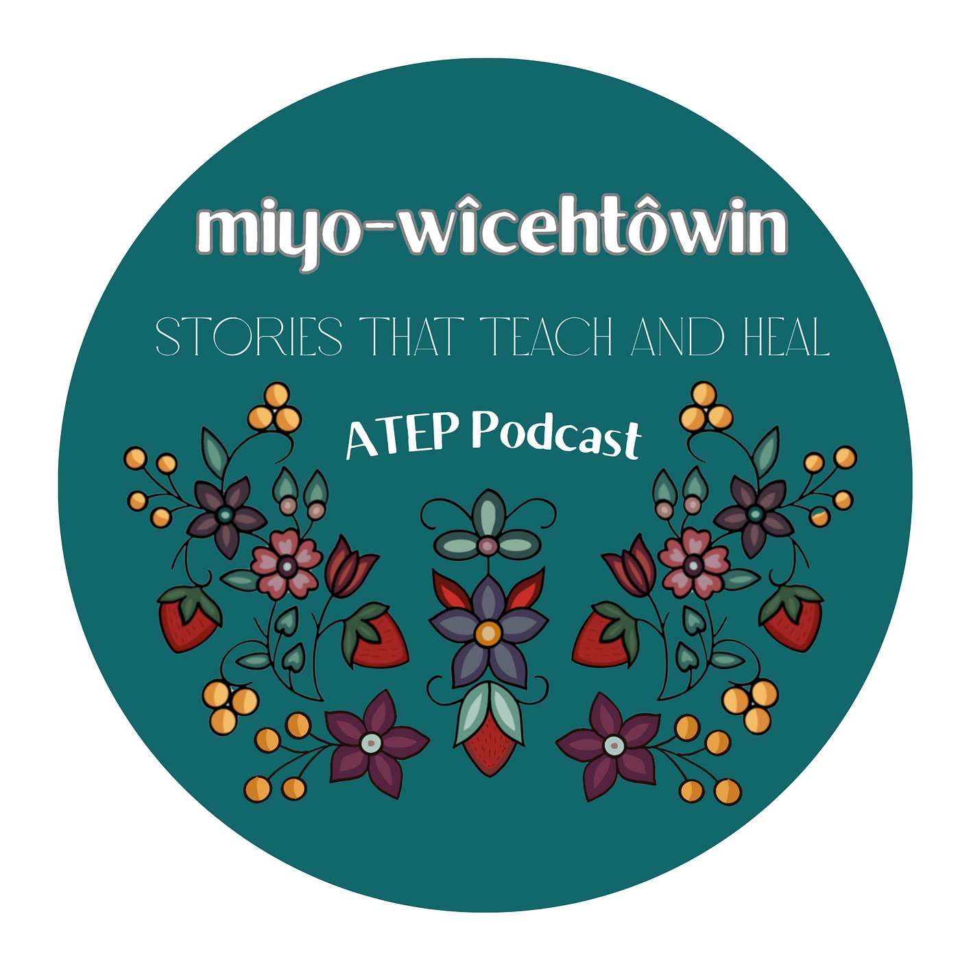 miyo-wîcêhtowin ATEP Podcast