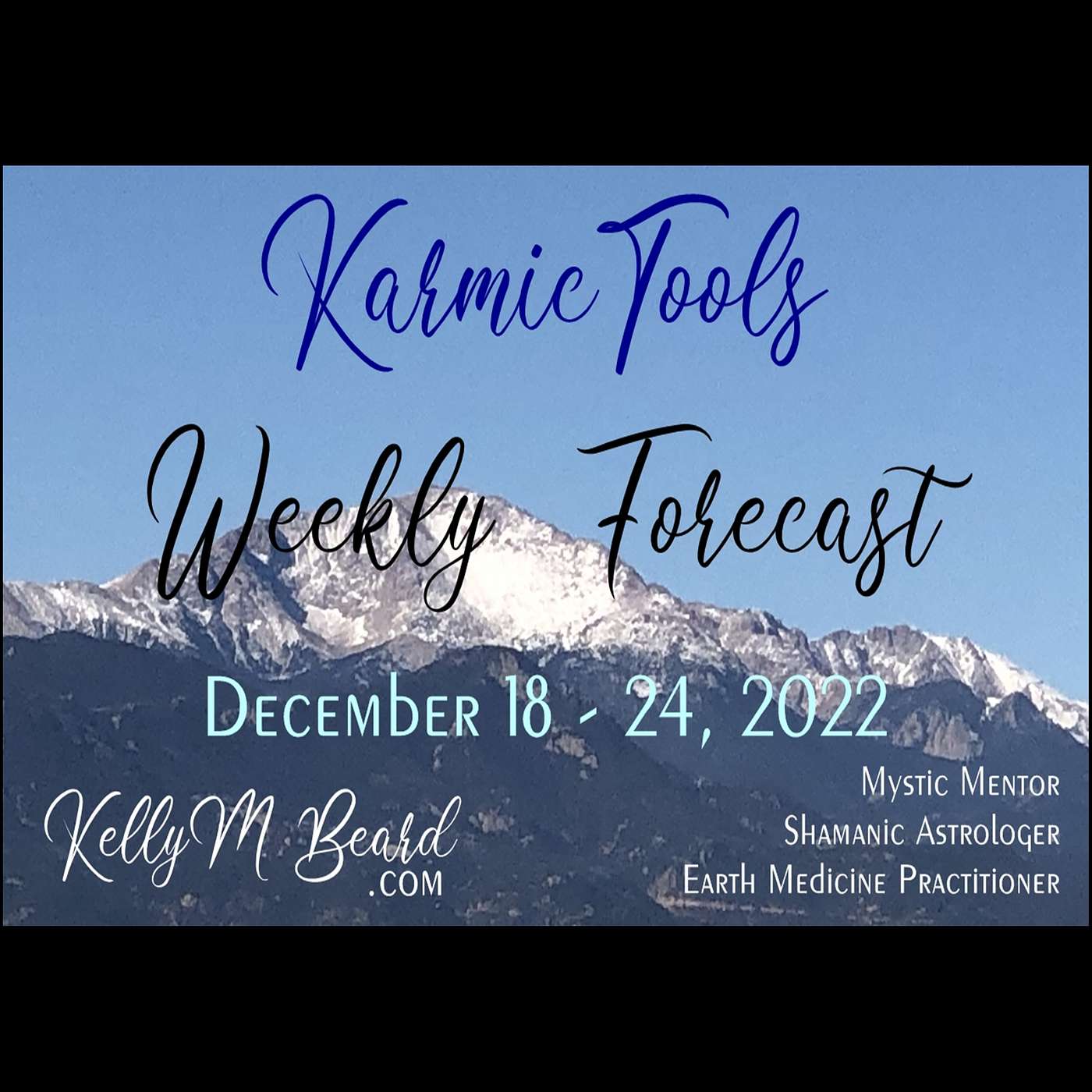 Dec 18 - 24, 2022 KarmicTools Weekly Forecast + Events