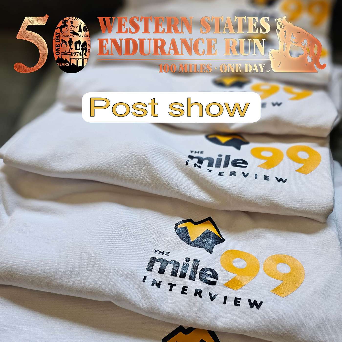 Episode 98 - Western States Endurance Run - 50th Celebration POST SHOW