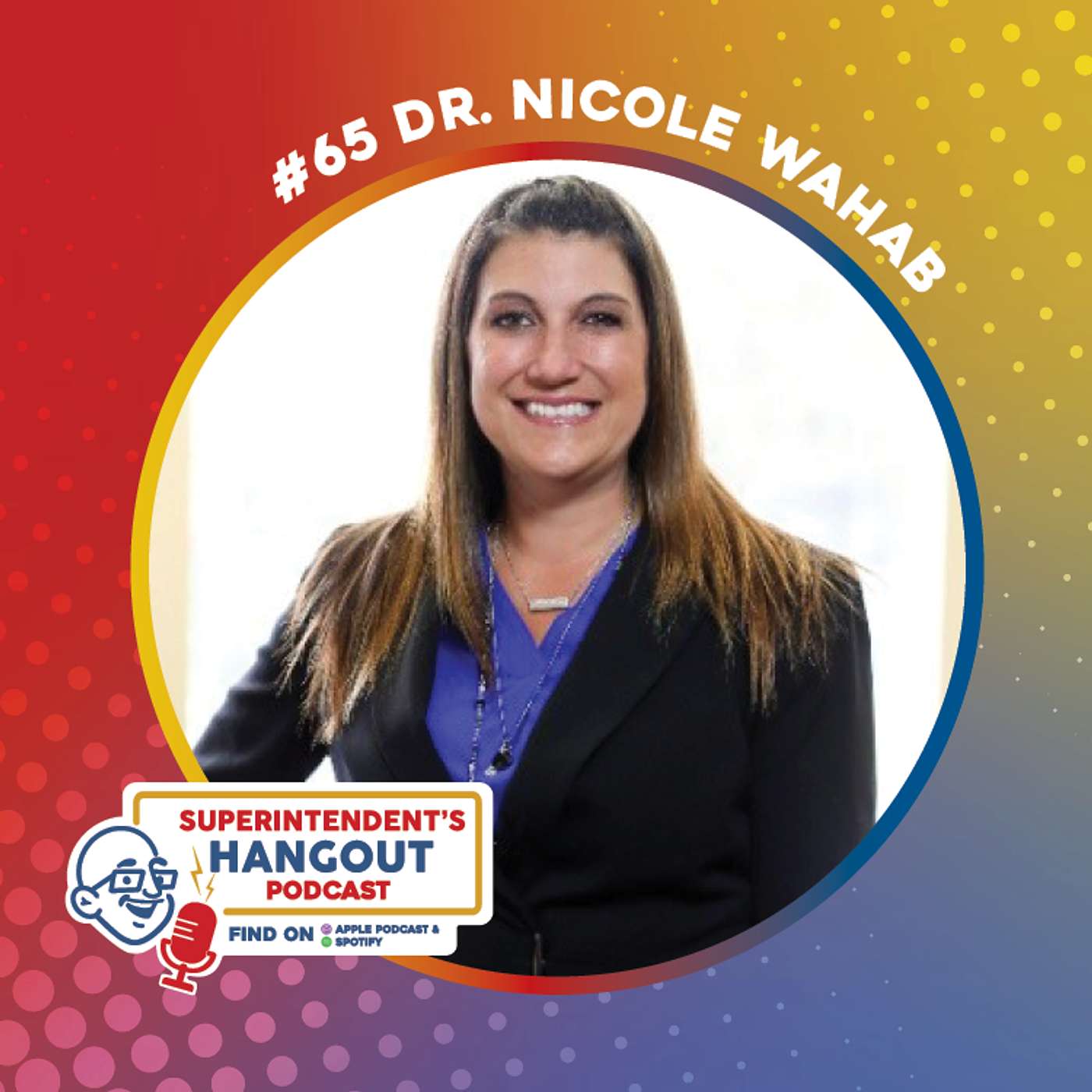 #65 Dr. Nicole Wahab, Serial Entrepreneur, Education Leader