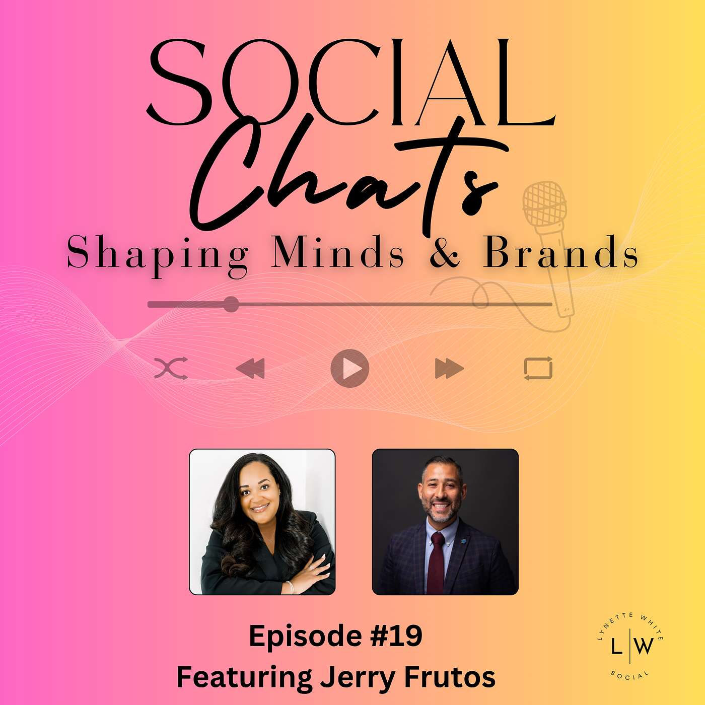 Social Chats: Shaping Minds & Brands Ep #19 with Jerry Frutos