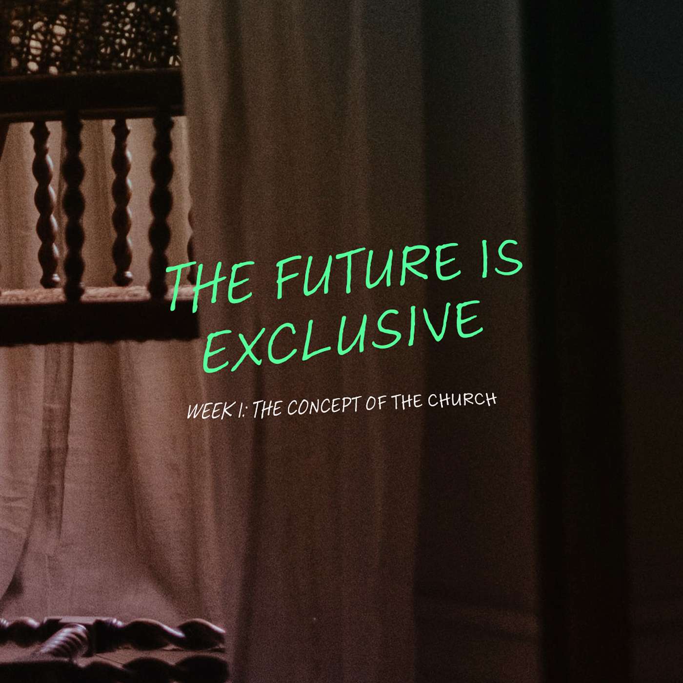 THE FUTURE IS EXCLUSIVE | The Concept of the Church