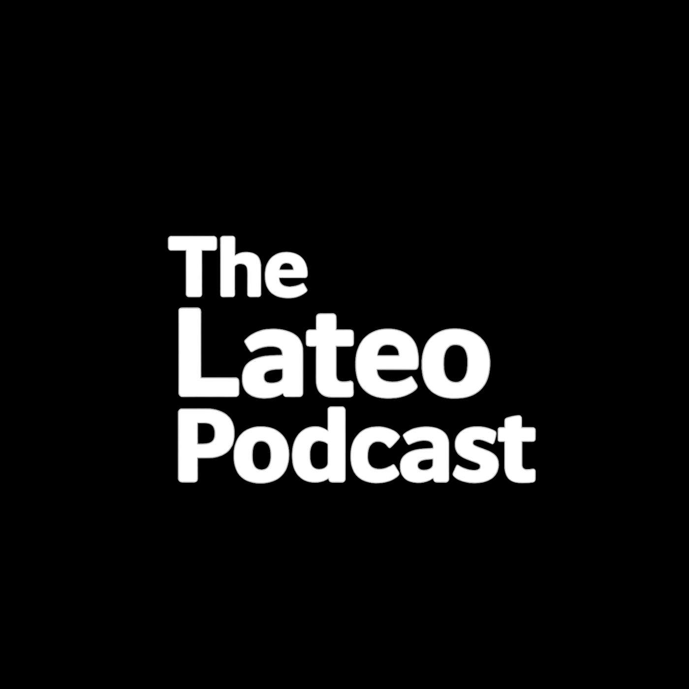 TheLateoPodcast