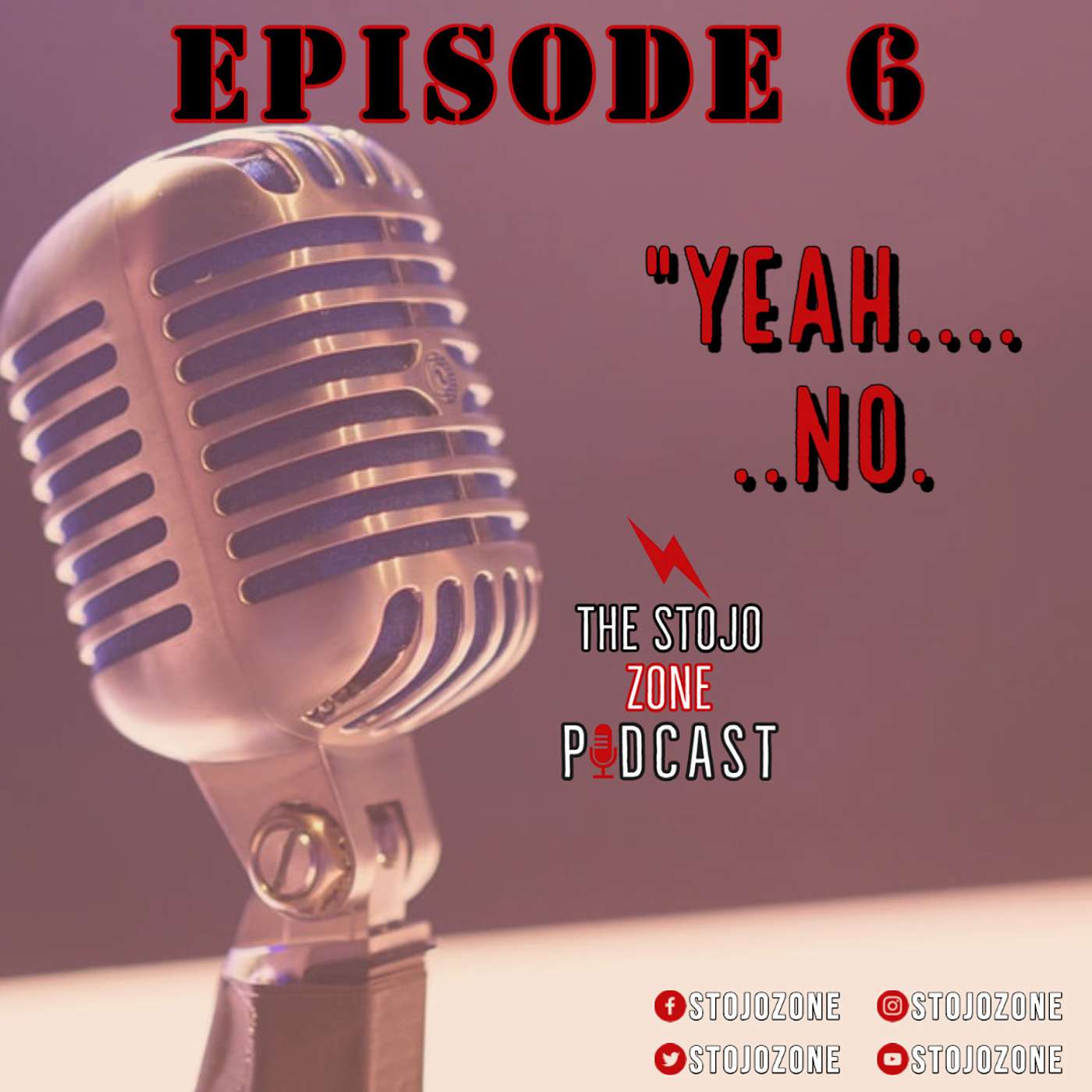 The Stojo Zone #6 Yeah.....No.....