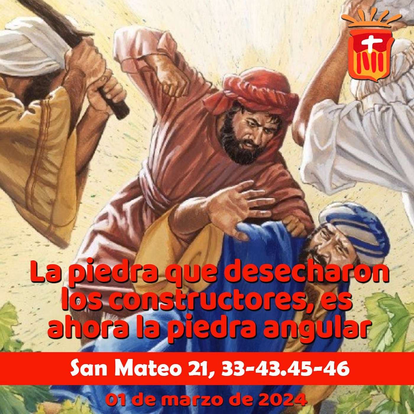 2024-03-01 San Mateo 21, 33-43. 45-46 Viernes II Cuaresma