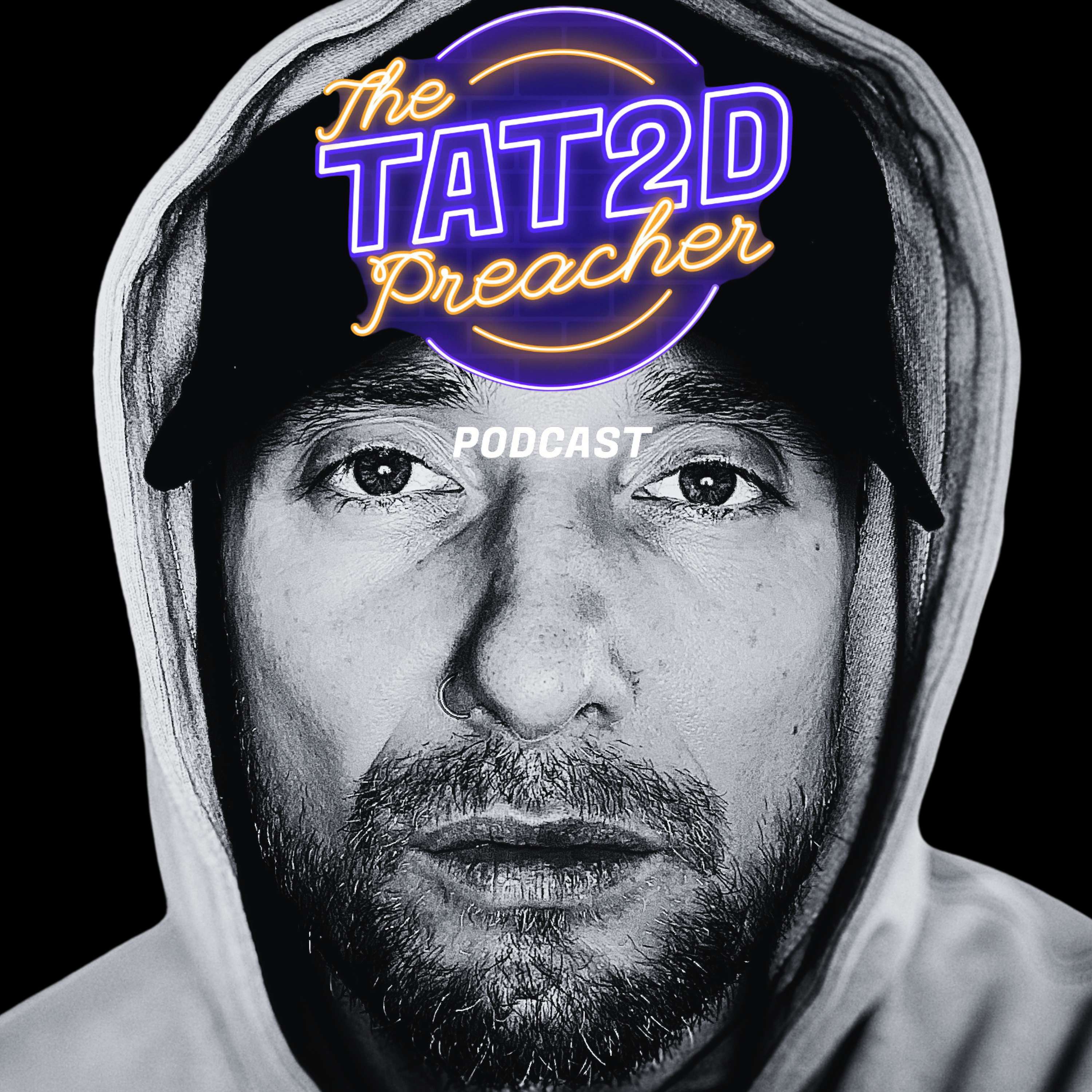 The Tat2d Preacher Podcast