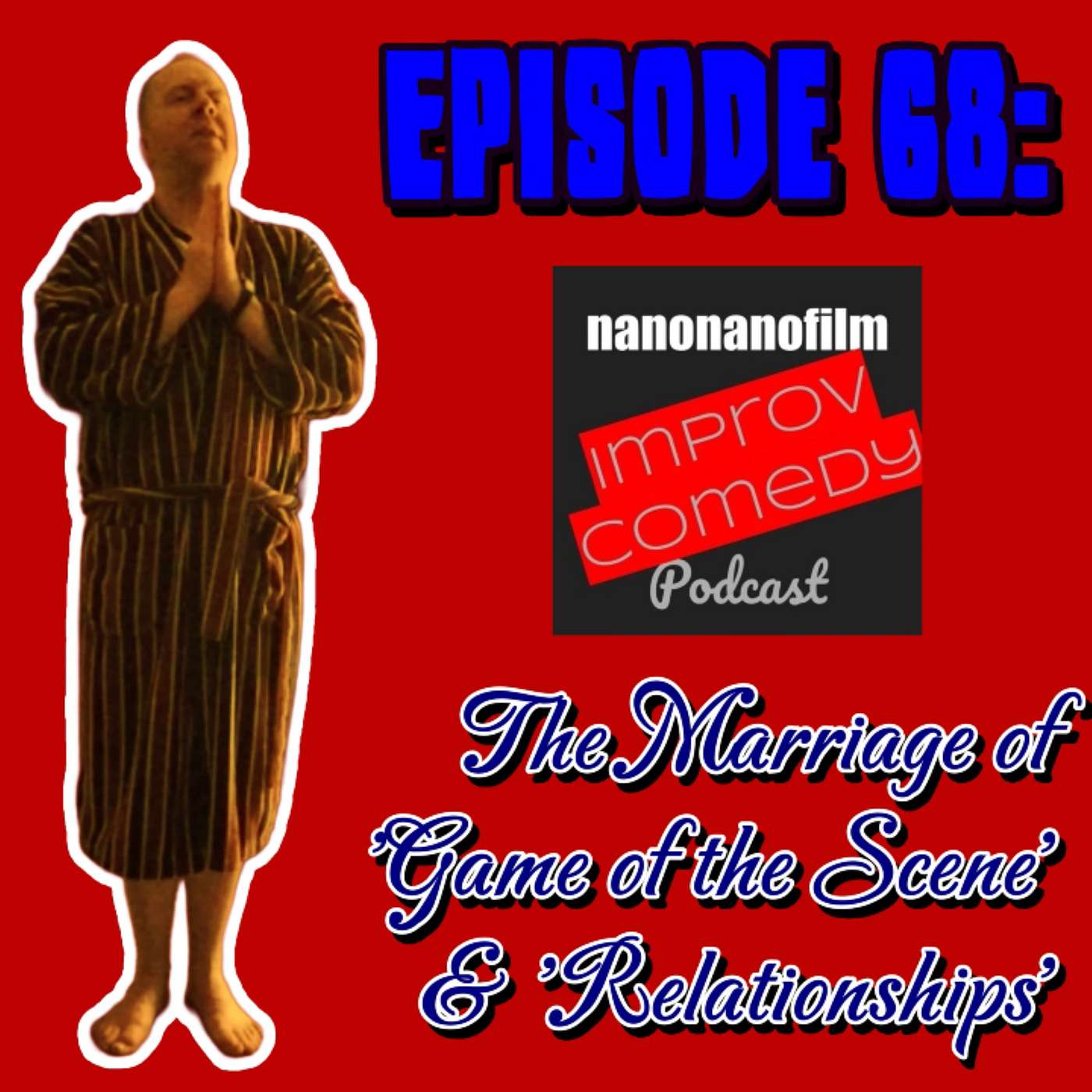 The Marriage of Game of the Scene and Relationships in Improv episode artwork