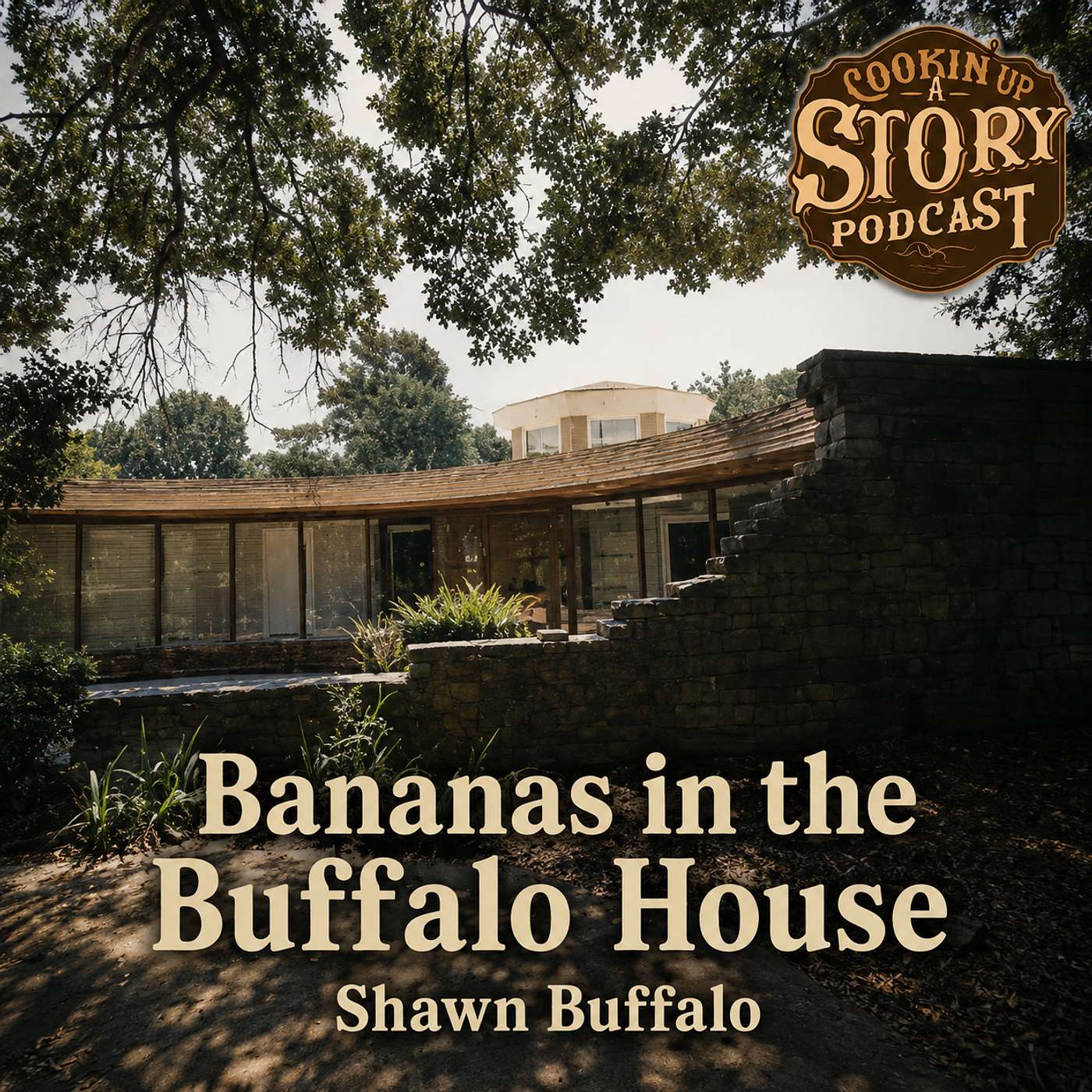 COOKIN' UP A STORY: Bananas in the Buffalo House - Shawn Buffalo episode artwork