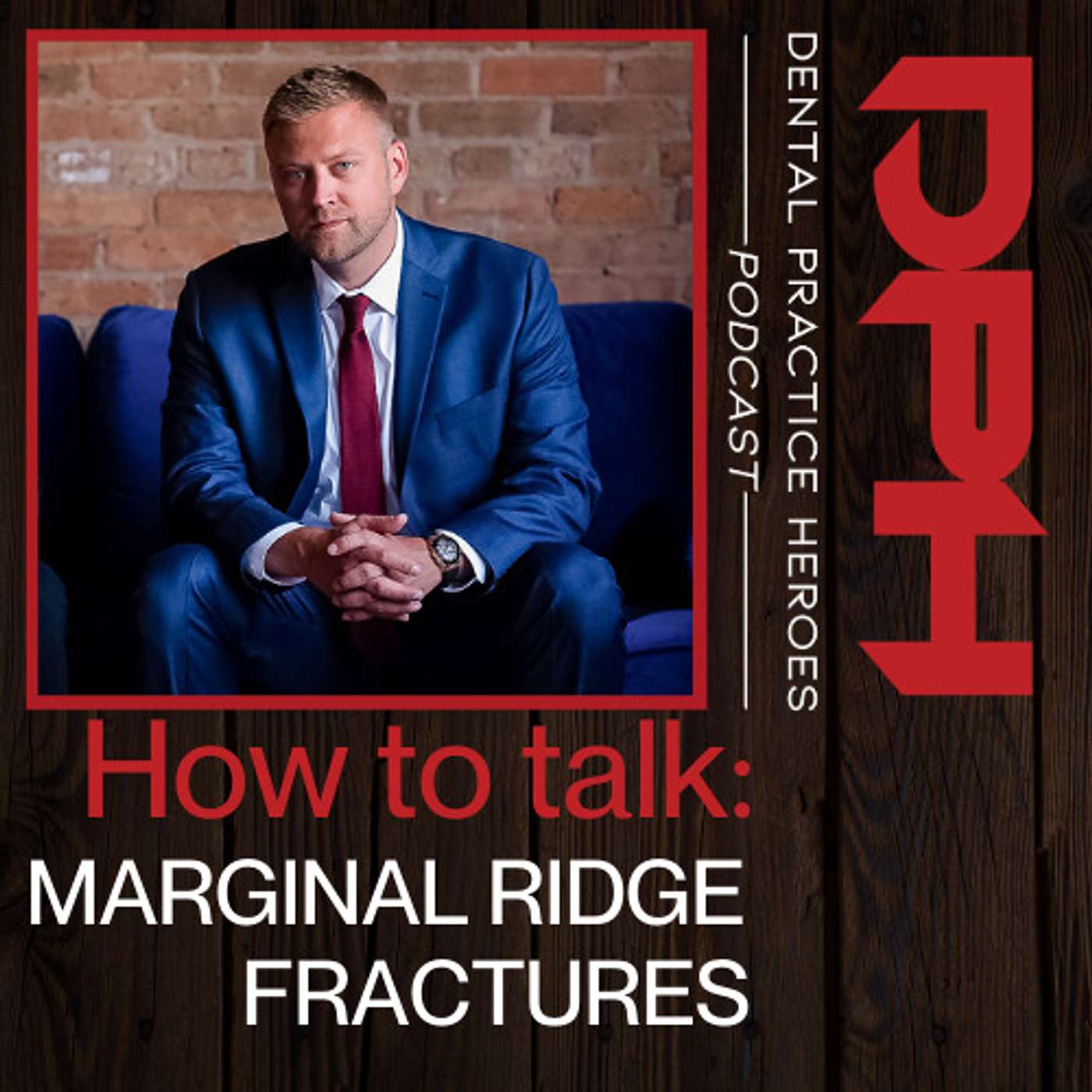 How to Talk: Marginal Ridge Fractures with Paul Etchison